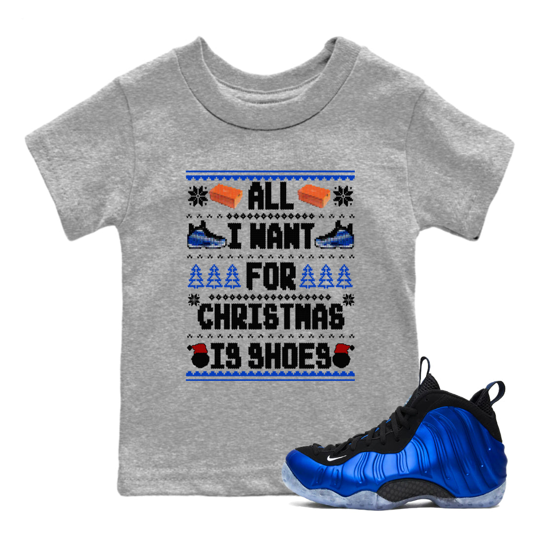 Air Foamposite One Royal t shirts to match sneakers Special Christmas Shirts All I Want For Christmas Is Shoes sneaker match tees Foams One Royal sneaker match tee Drip Gear Zone Youth Baby Heather Grey 1 tee