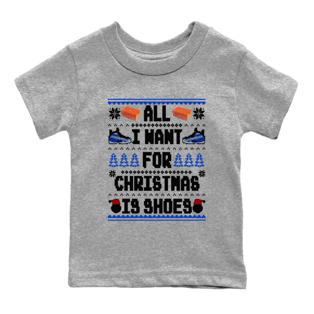 Air Foamposite One Royal t shirts to match sneakers Special Christmas Shirts All I Want For Christmas Is Shoes sneaker match tees Foams One Royal sneaker match tee Drip Gear Zone Youth Baby Heather Grey 2 tee