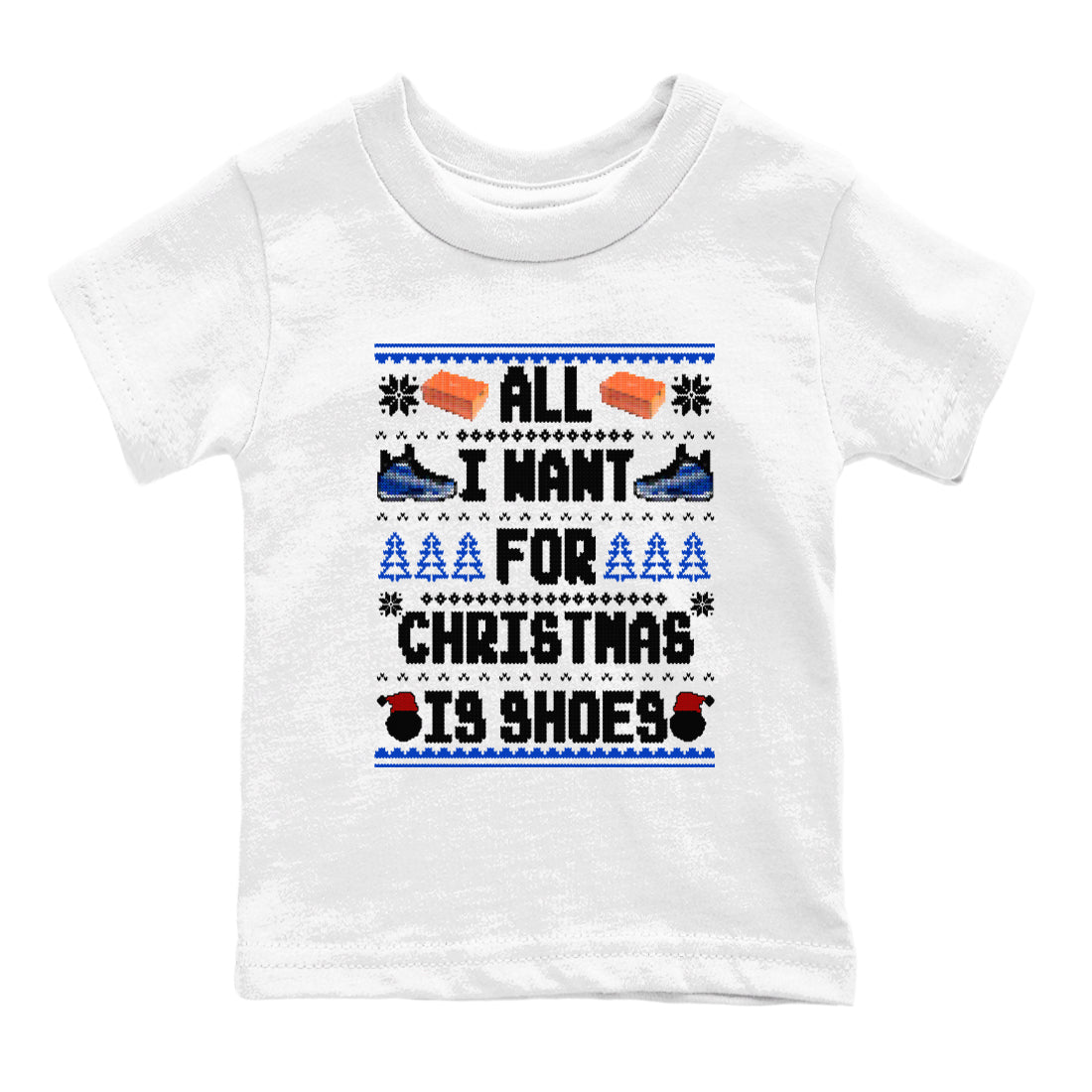 Air Foamposite One Royal t shirts to match sneakers Special Christmas Shirts All I Want For Christmas Is Shoes sneaker match tees Foams One Royal sneaker match tee Drip Gear Zone Youth Baby White 2 tee