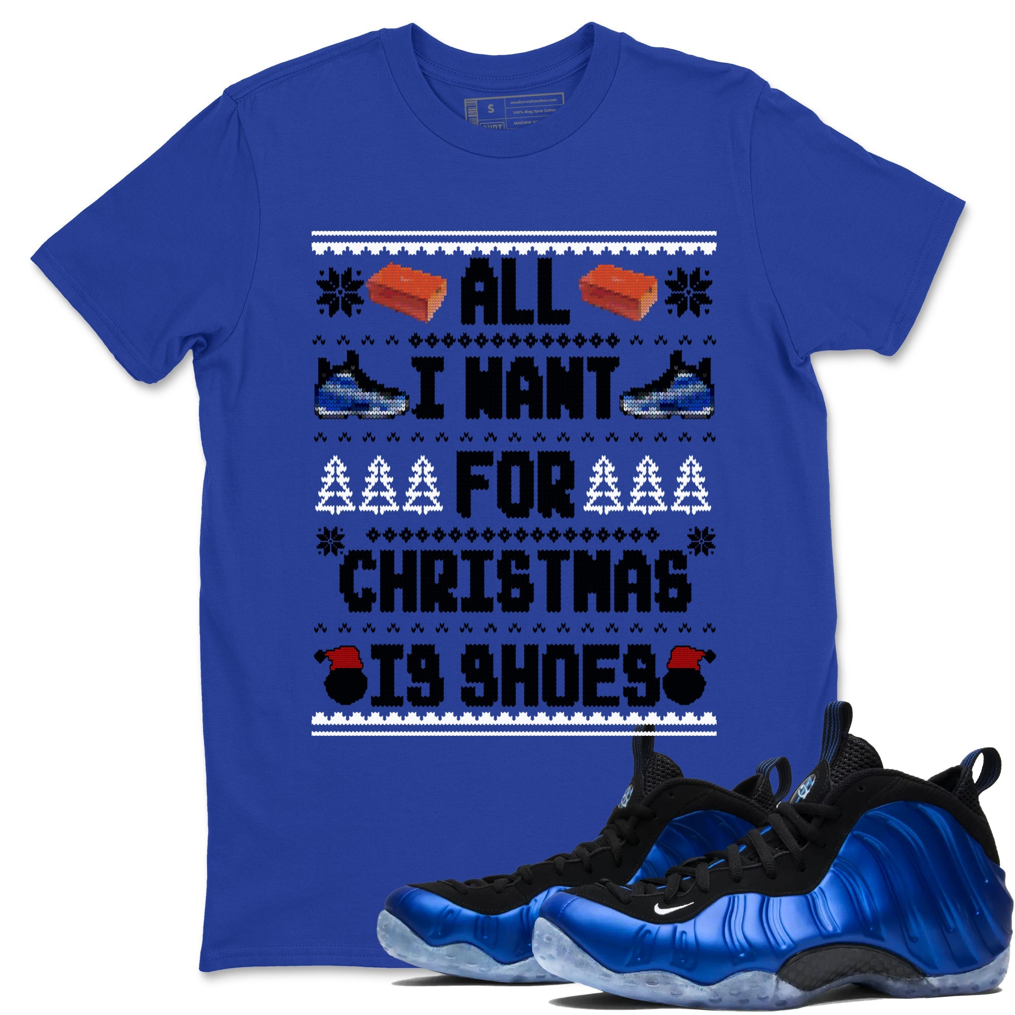 Air Foamposite One Royal t shirts to match sneakers Special Christmas Shirts All I Want For Christmas Is Shoes sneaker match tees Foams One Royal sneaker match tee Drip Gear Zone unisex cotton Royal Blue 1 shirts