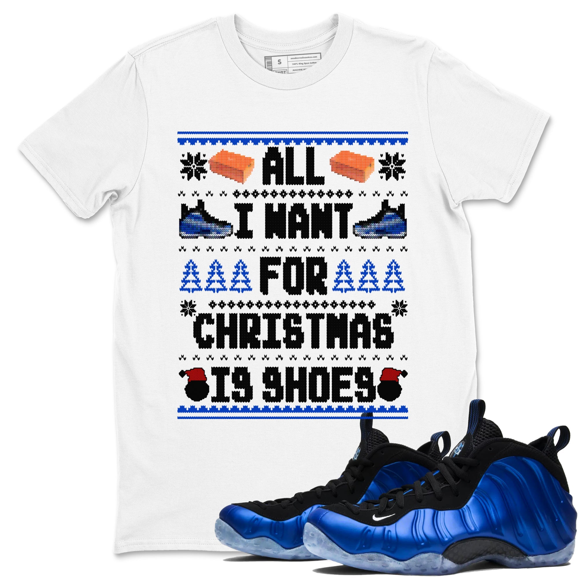 Air Foamposite One Royal t shirts to match sneakers Special Christmas Shirts All I Want For Christmas Is Shoes sneaker match tees Foams One Royal sneaker match tee Drip Gear Zone unisex cotton White 1 shirts