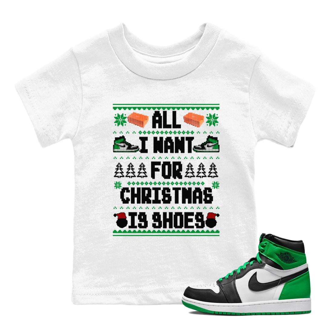 Air Jordan 1 Celtics t shirts to match sneakers Special Christmas Shirts All I Want For Christmas Is Shoes sneaker match tees Jordan 1 High OG Celtics sneaker match tee Drip Gear Zone Youth Baby White 1 tee