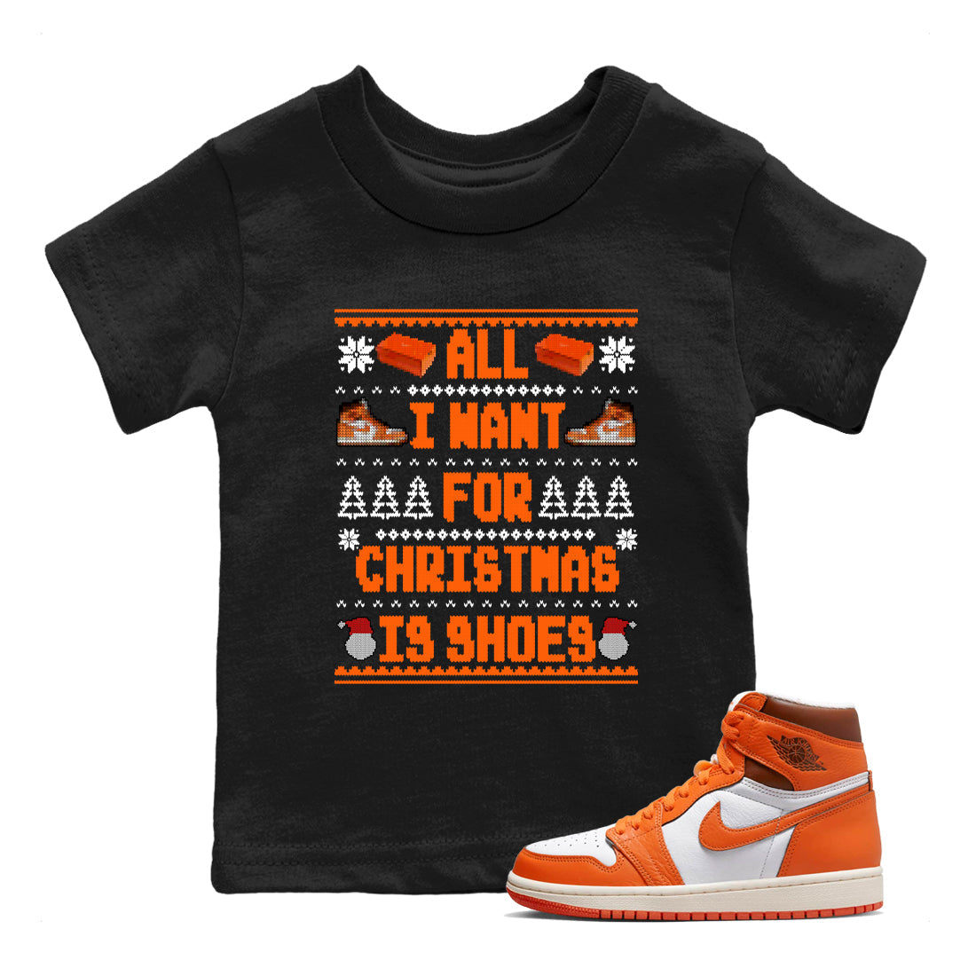 Air Jordan 1 Starfish t shirts to match sneakers Special Christmas Shirts All I Want For Christmas Is Shoes sneaker match tees 1s Starfish sneaker match tee Drip Gear Zone Youth Baby Black 1 tee