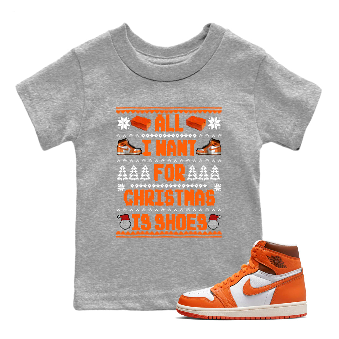 Air Jordan 1 Starfish t shirts to match sneakers Special Christmas Shirts All I Want For Christmas Is Shoes sneaker match tees 1s Starfish sneaker match tee Drip Gear Zone Youth Baby Heather Grey 1 tee