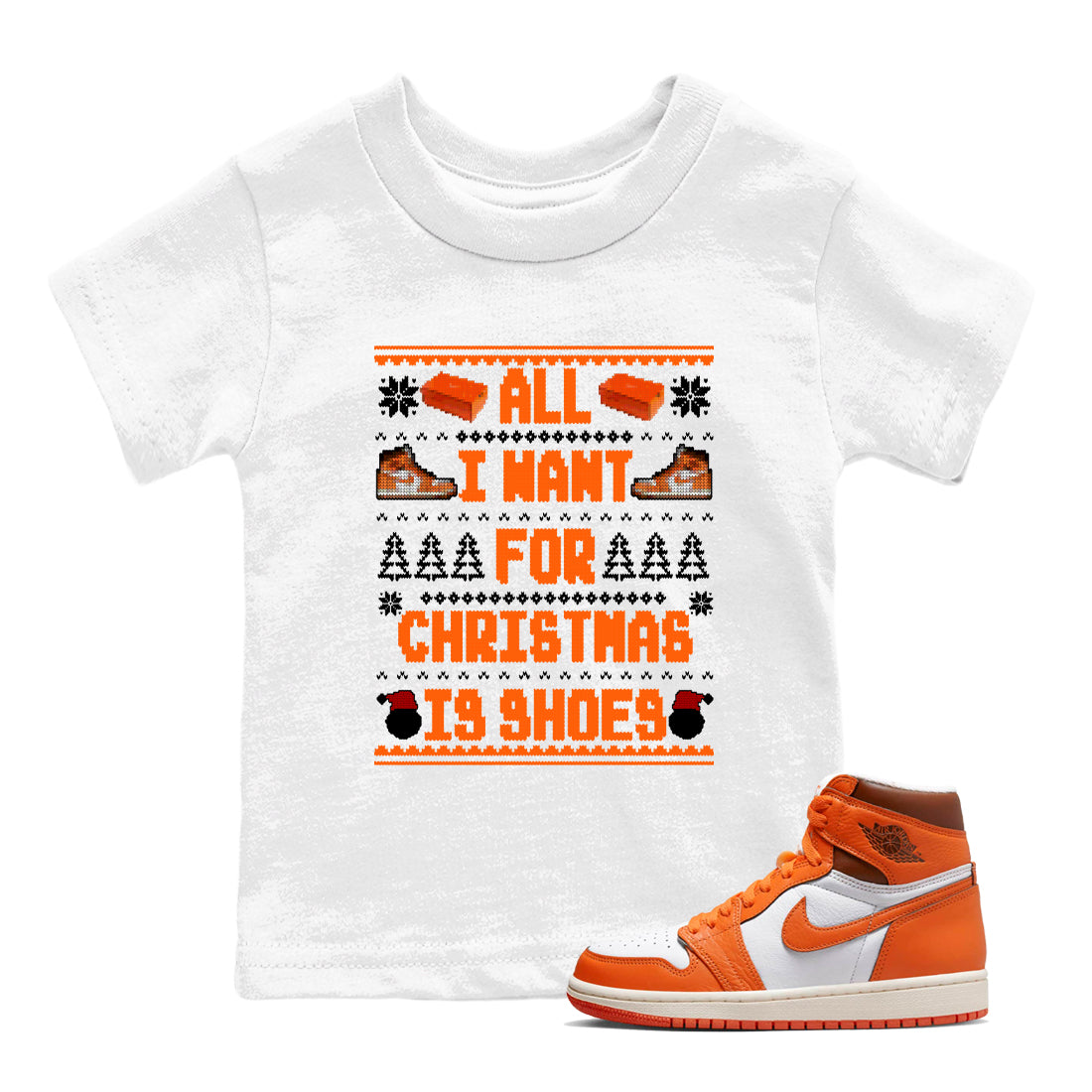 Air Jordan 1 Starfish t shirts to match sneakers Special Christmas Shirts All I Want For Christmas Is Shoes sneaker match tees 1s Starfish sneaker match tee Drip Gear Zone Youth Baby White 1 tee