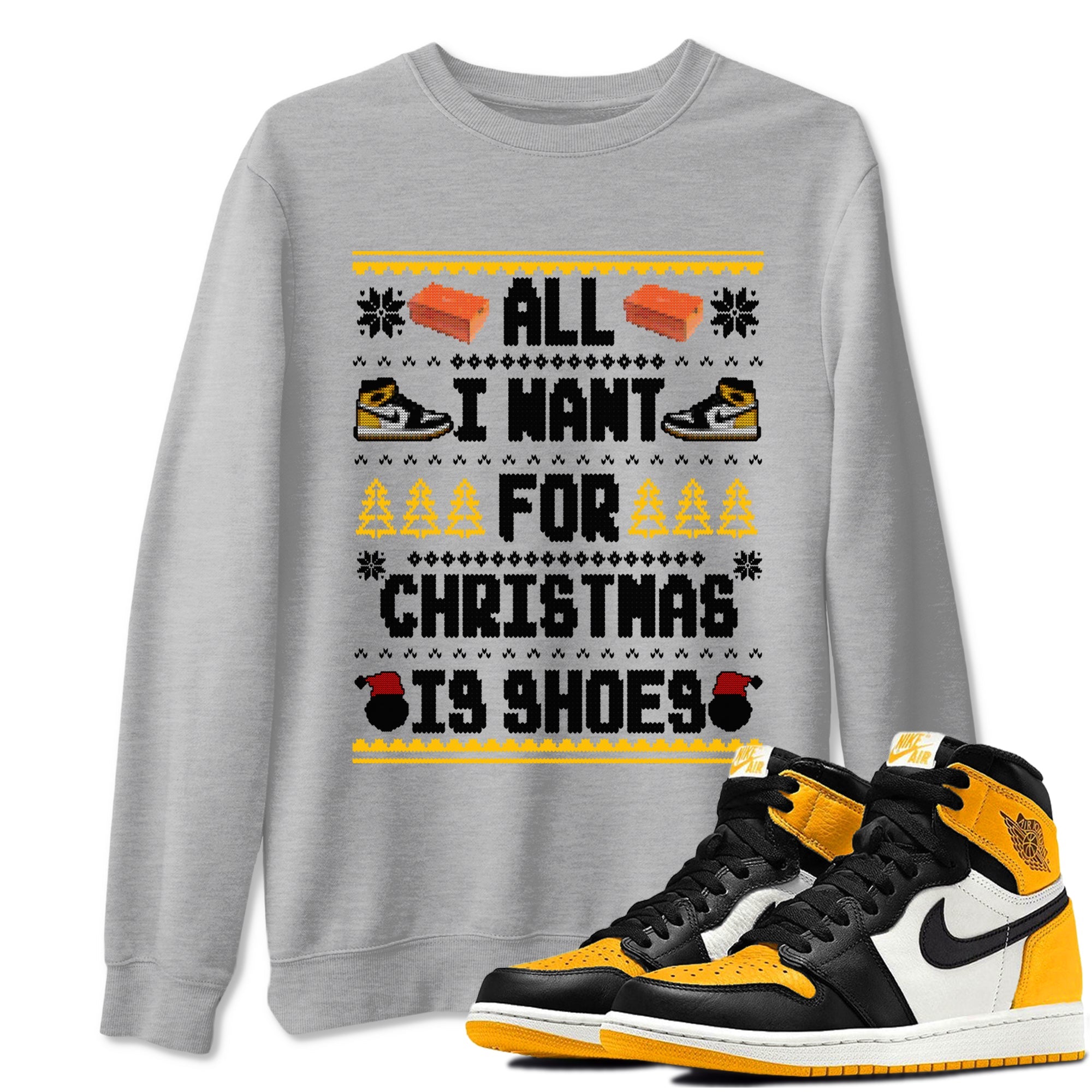 Air Jordan 1 Taxi t shirts to match sneakers Special Christmas Shirts All I Want For Christmas Is Shoes sneaker match tees Jordan 1 Yellow Toe sneaker match tee Drip Gear Zone unisex cotton Heather Grey 1 shirts