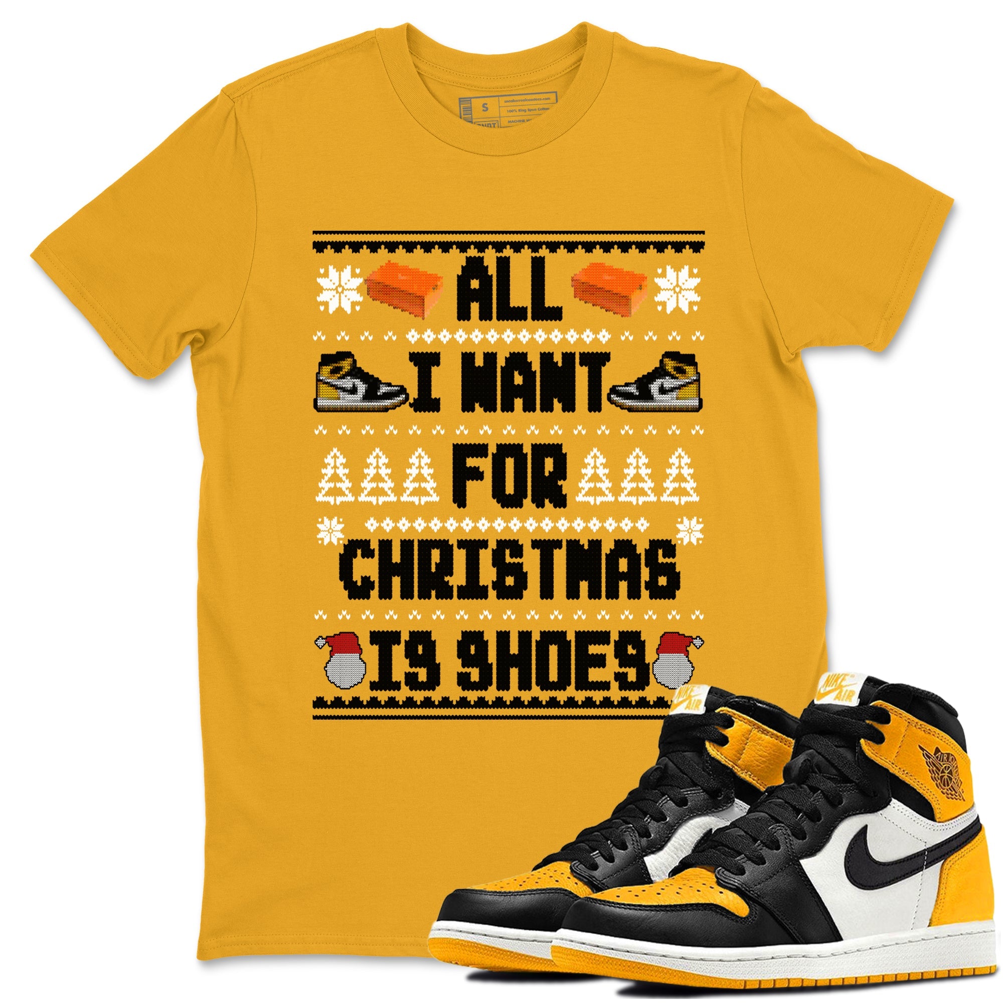 Air Jordan 1 Taxi t shirts to match sneakers Special Christmas Shirts All I Want For Christmas Is Shoes sneaker match tees Jordan 1 Yellow Toe sneaker match tee Drip Gear Zone unisex cotton Gold 1 shirts