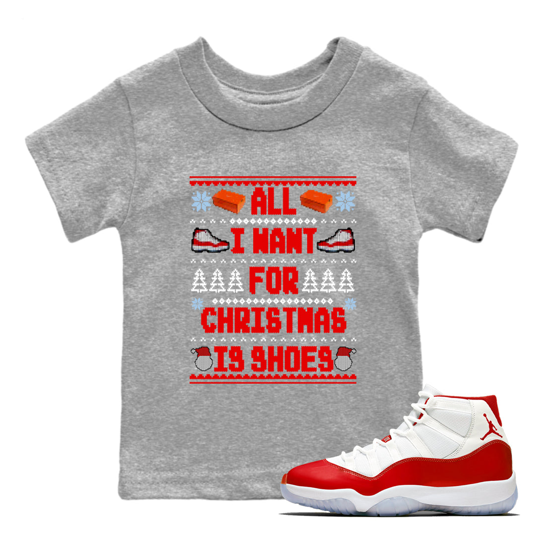 Retro 11s Cherry t shirts to match sneakers Special Christmas Shirts All I Want For Christmas Is Shoes sneaker match tees Air Jordan 11 Cherry sneaker match tee Drip Gear Zone Youth Baby Heather Grey 1 tee