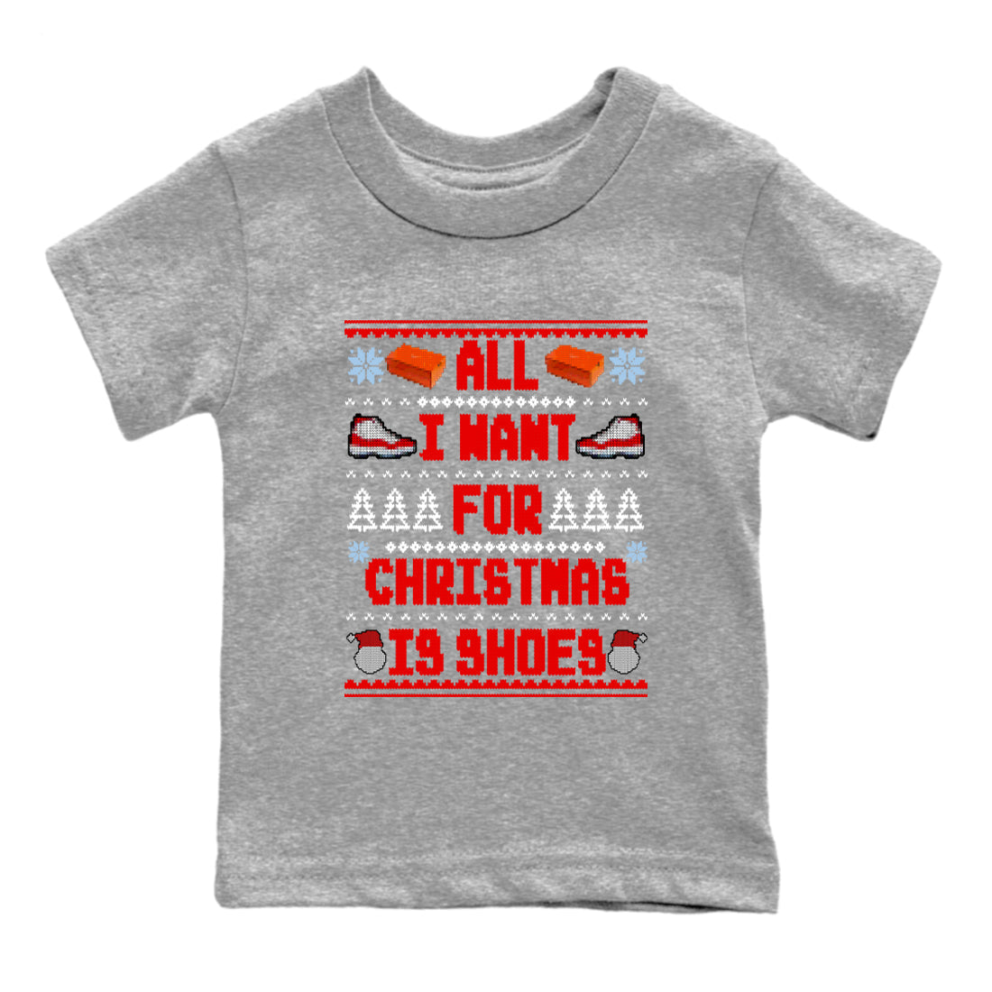 Retro 11s Cherry t shirts to match sneakers Special Christmas Shirts All I Want For Christmas Is Shoes sneaker match tees Air Jordan 11 Cherry sneaker match tee Drip Gear Zone Youth Baby Heather Grey 2 tee