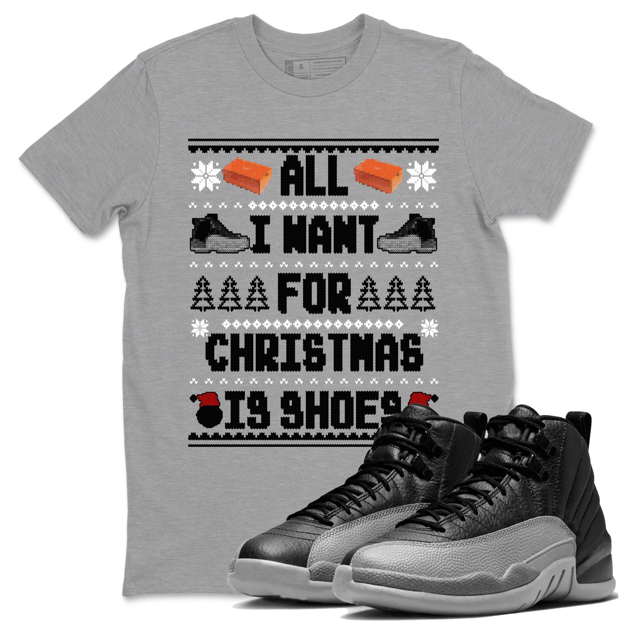 Jordan 12 Retro Black Wolf Grey t shirts to match sneakers Special Christmas Shirts All I Want For Christmas Is Shoes sneaker match tees Air Jordan 12 Black Wolf Grey sneaker match tee Drip Gear Zone unisex cotton Heather Grey 1 shirts