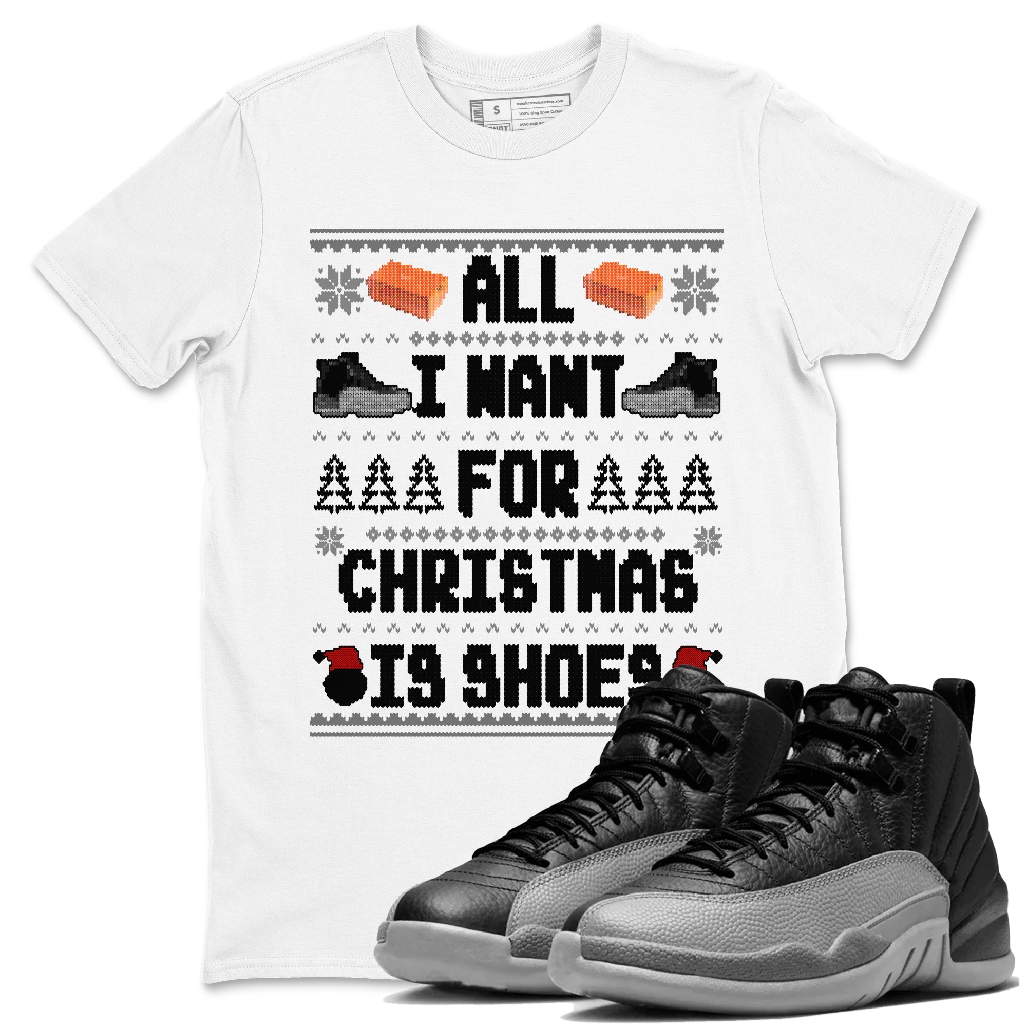 Jordan 12 Retro Black Wolf Grey t shirts to match sneakers Special Christmas Shirts All I Want For Christmas Is Shoes sneaker match tees Air Jordan 12 Black Wolf Grey sneaker match tee Drip Gear Zone unisex cotton White 1 shirts