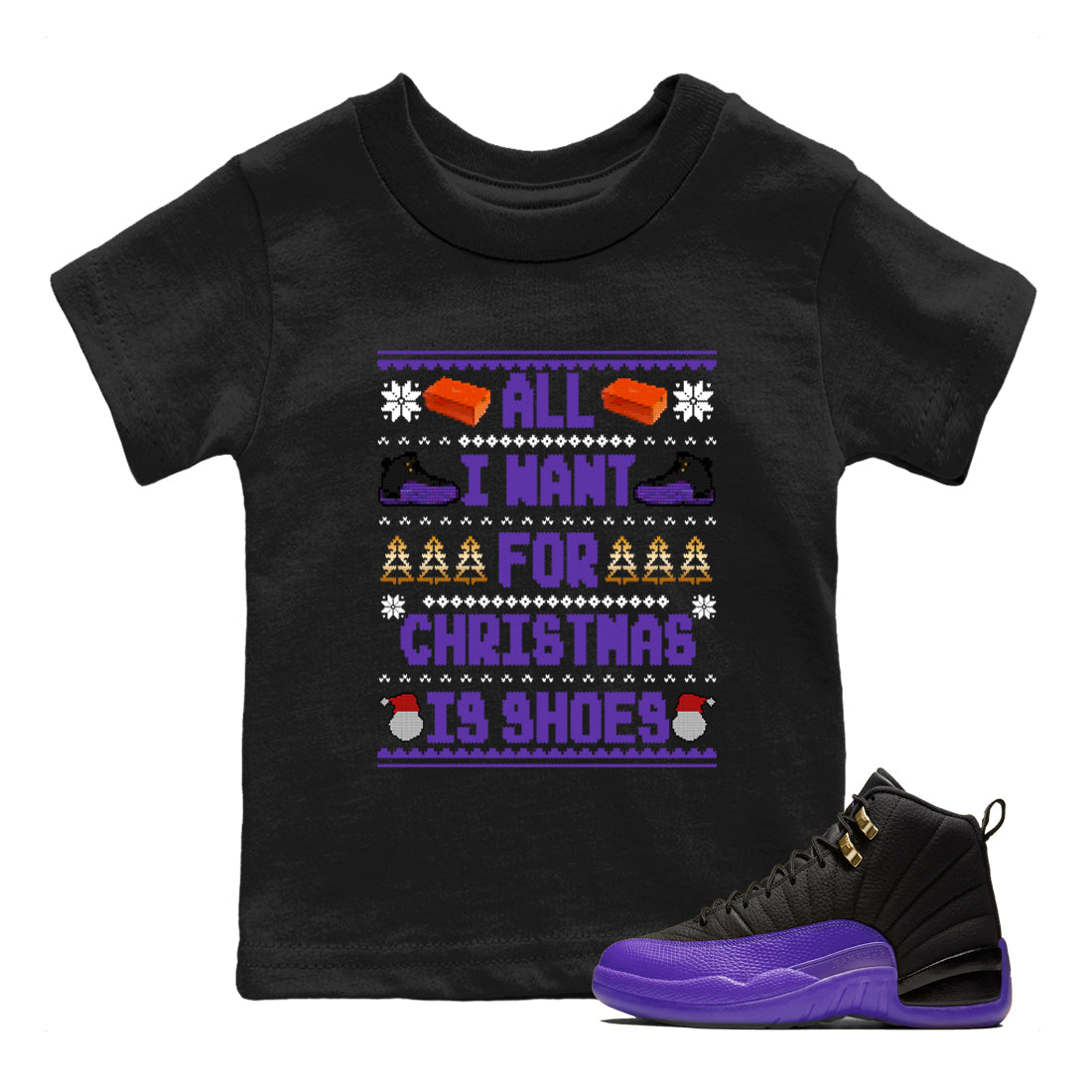 12s Retro Field Purple t shirts to match sneakers Special Christmas Shirts All I Want For Christmas Is Shoes sneaker match tees Air Jordan 12 Field Purple sneaker match tee Drip Gear Zone Youth Baby Black 1 tee