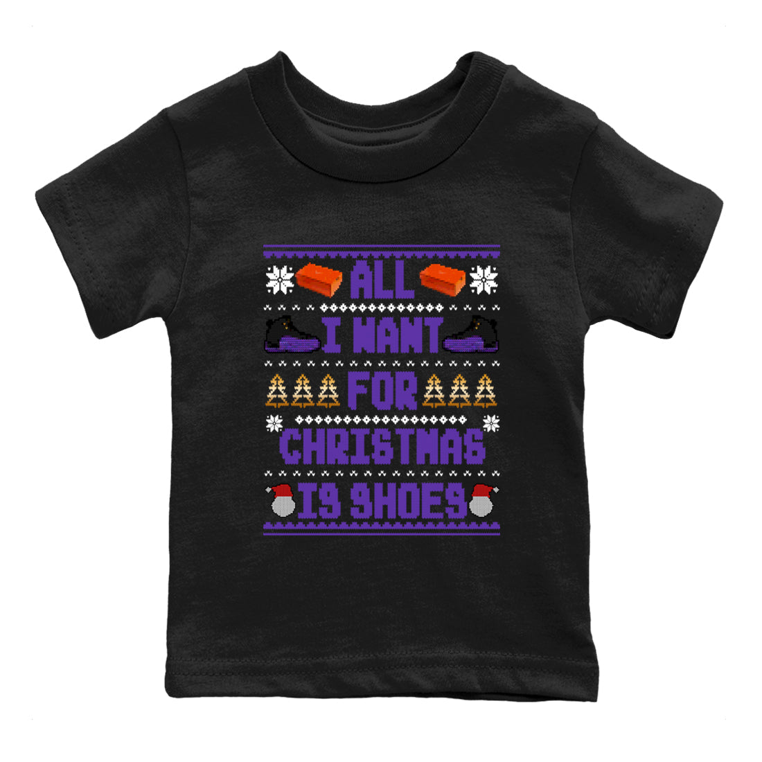 12s Retro Field Purple t shirts to match sneakers Special Christmas Shirts All I Want For Christmas Is Shoes sneaker match tees Air Jordan 12 Field Purple sneaker match tee Drip Gear Zone Youth Baby Black 2 tee
