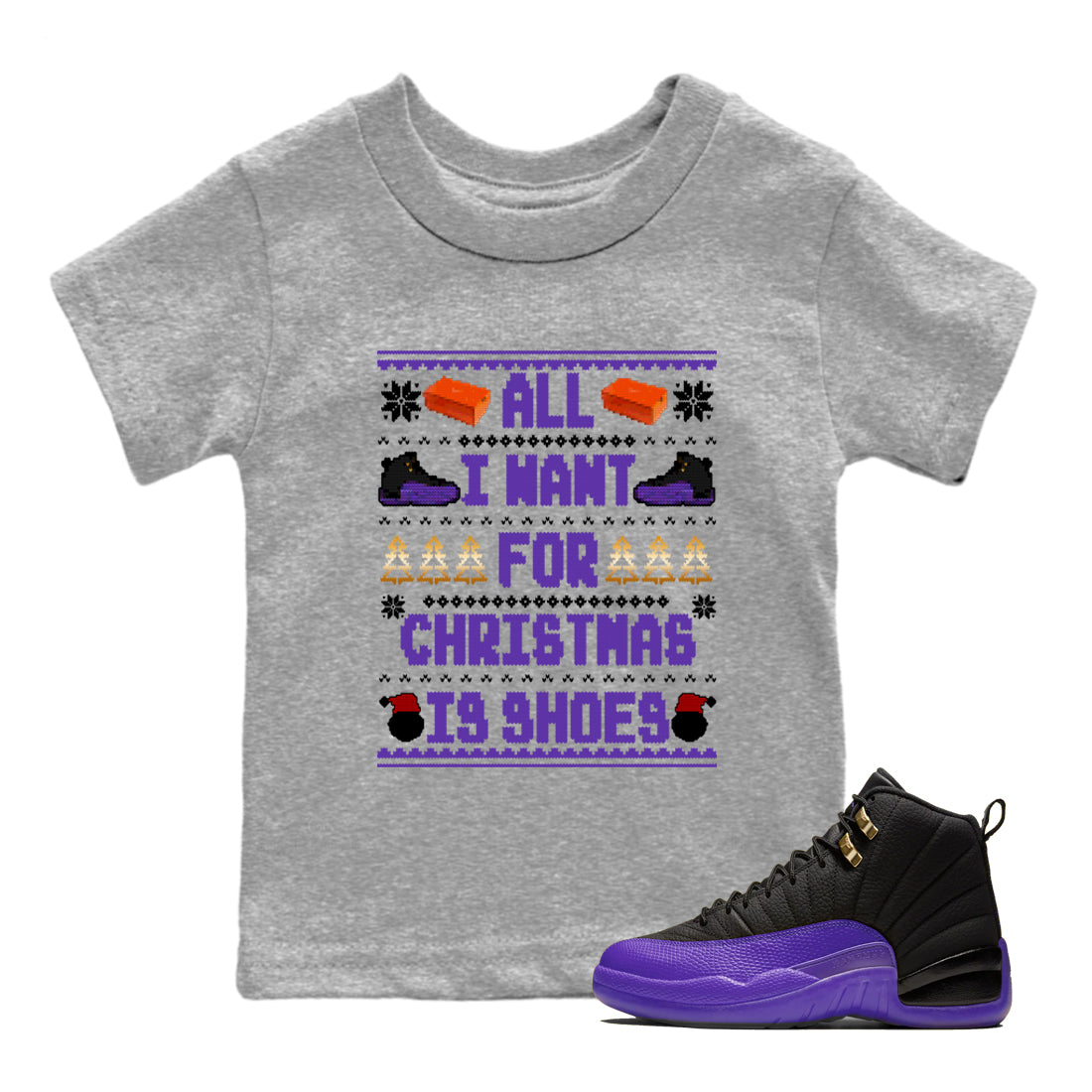 12s Retro Field Purple t shirts to match sneakers Special Christmas Shirts All I Want For Christmas Is Shoes sneaker match tees Air Jordan 12 Field Purple sneaker match tee Drip Gear Zone Youth Baby Heather Grey 1 tee