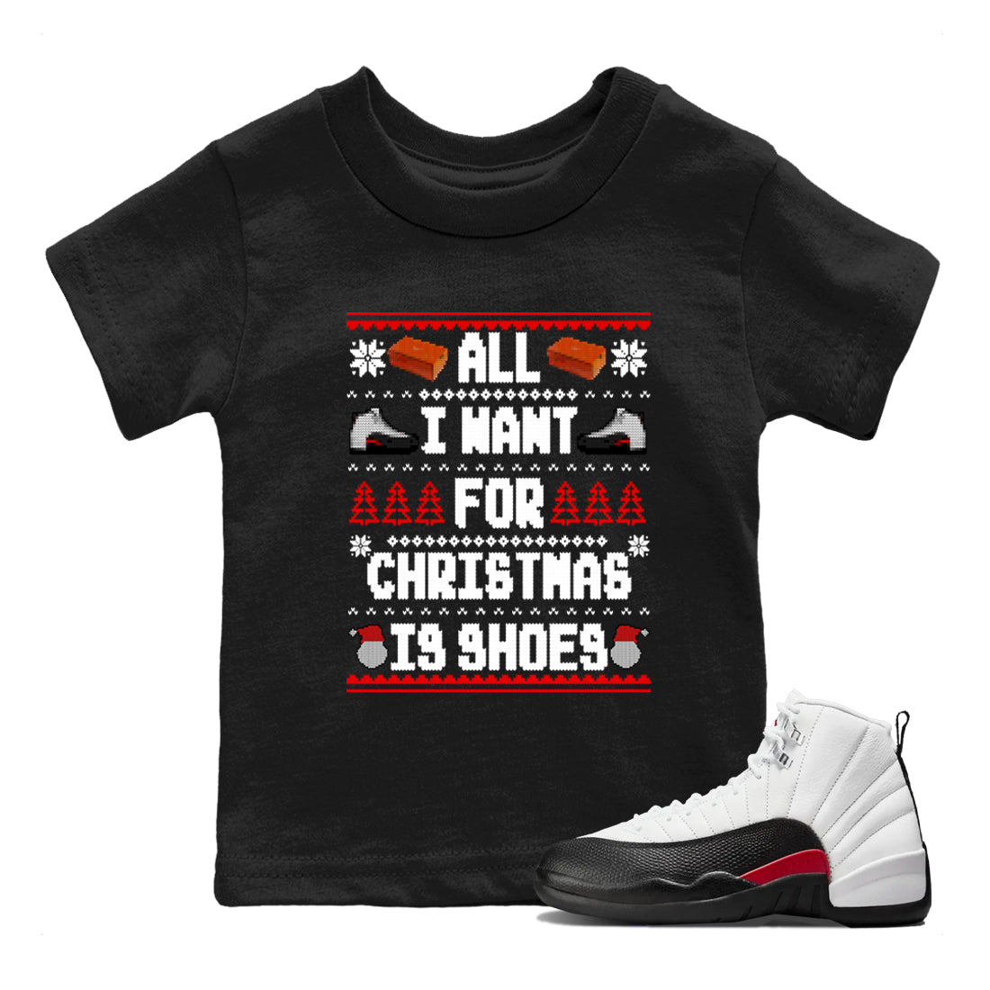 12s Taxi Flip t shirts to match sneakers Special Christmas Shirts All I Want For Christmas Is Shoes sneaker match tees Air Jordan 12 Taxi Flip sneaker match tee Drip Gear Zone Youth Baby Black 1 tee