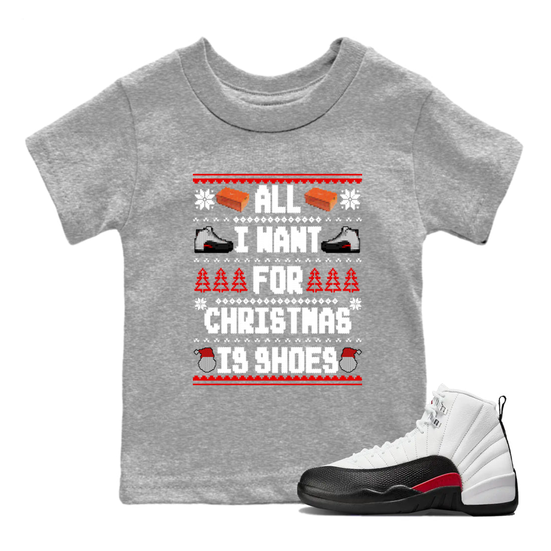 12s Taxi Flip t shirts to match sneakers Special Christmas Shirts All I Want For Christmas Is Shoes sneaker match tees Air Jordan 12 Taxi Flip sneaker match tee Drip Gear Zone Youth Baby Heather Grey 1 tee