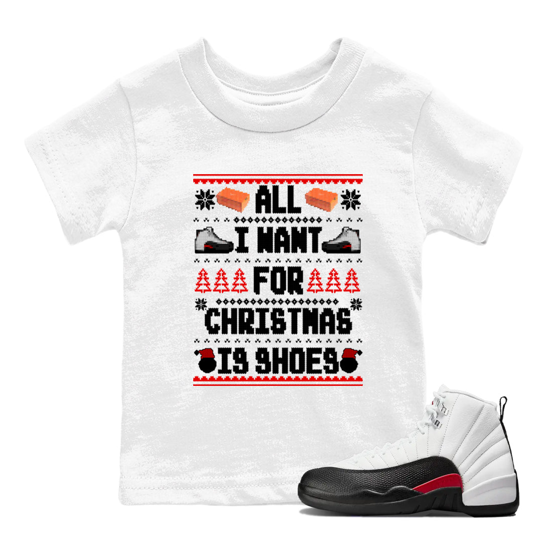12s Taxi Flip t shirts to match sneakers Special Christmas Shirts All I Want For Christmas Is Shoes sneaker match tees Air Jordan 12 Taxi Flip sneaker match tee Drip Gear Zone Youth Baby White 1 tee