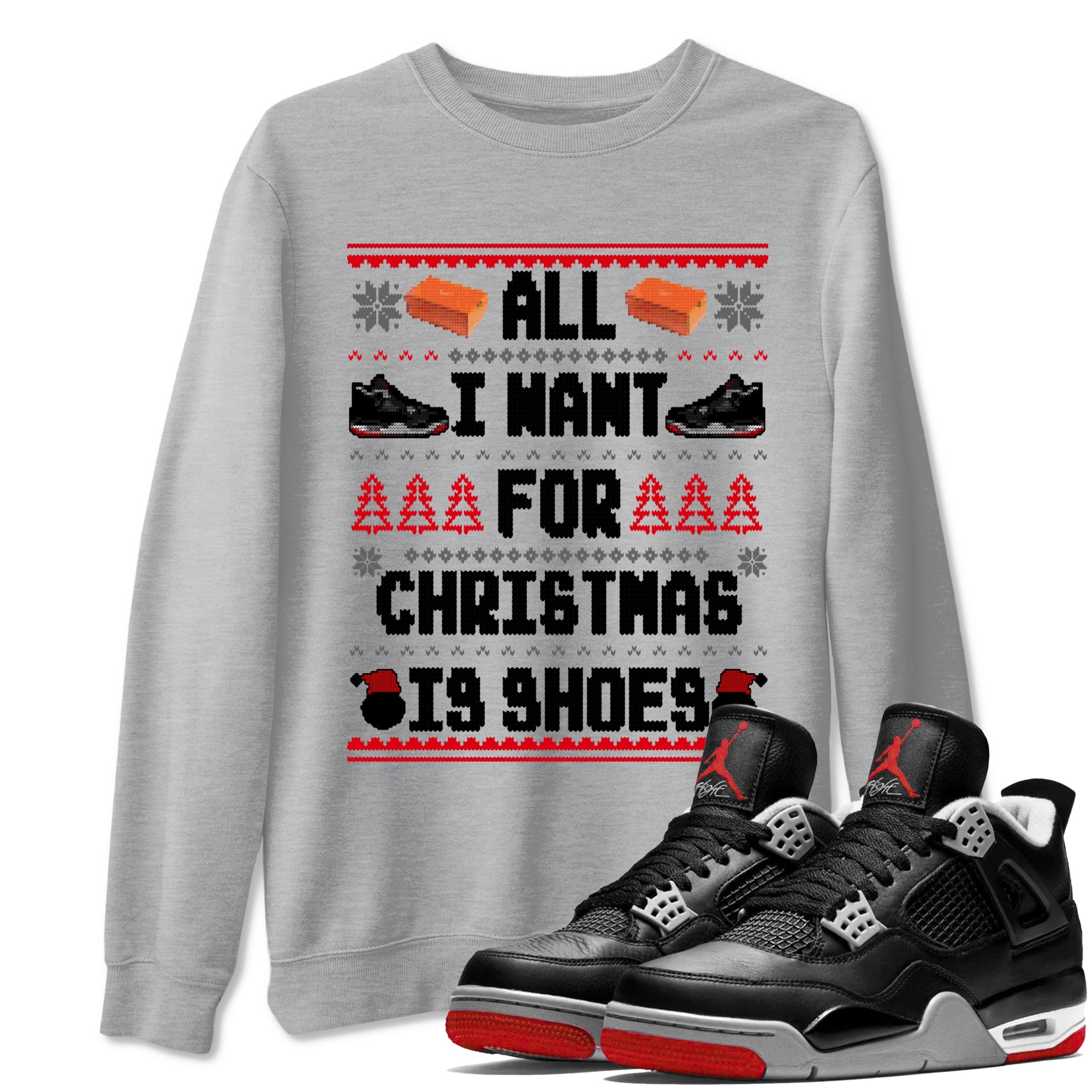4s Bred Reimagined t shirts to match sneakers Special Christmas Shirts All I Want For Christmas Is Shoes sneaker match tees Air Jordan 4 Bred Reimagined sneaker match tee Drip Gear Zone unisex cotton Heather Grey 1 shirts