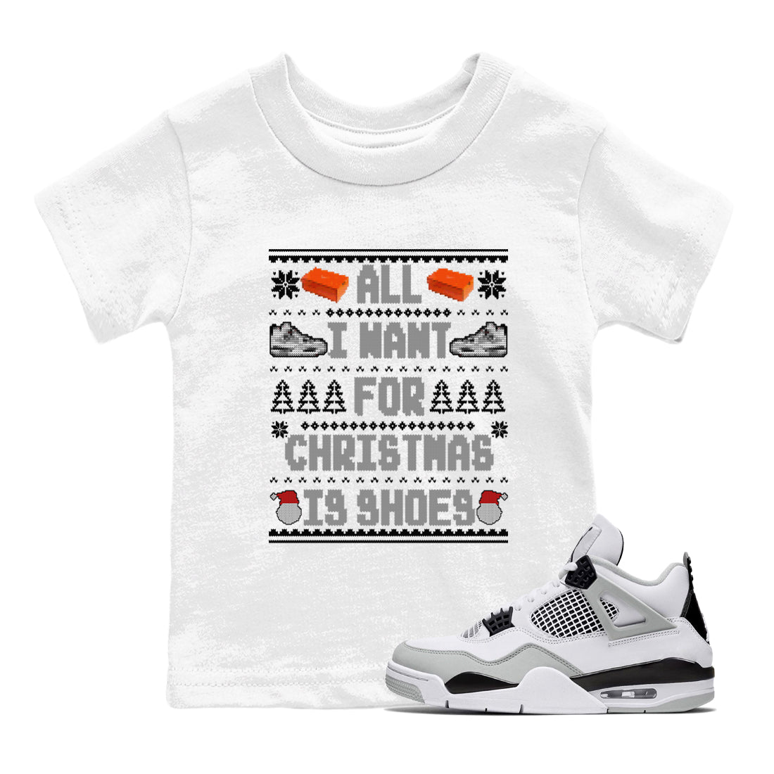 Air Jordan 4 Military Black t shirts to match sneakers Special Christmas Shirts All I Want For Christmas Is Shoes sneaker match tees 4s Military Black sneaker match tee Drip Gear Zone Youth Baby White 1 tee