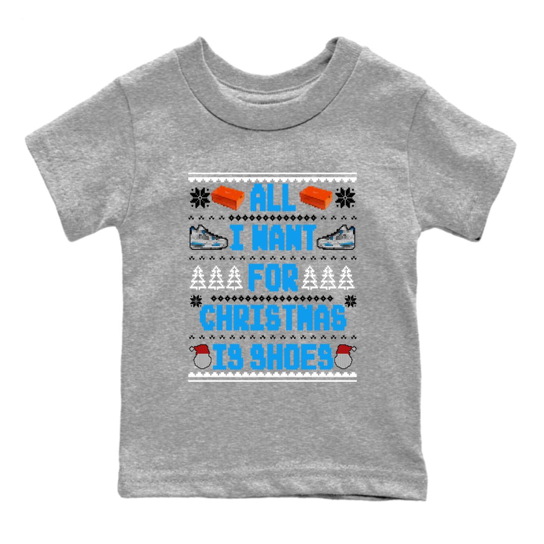 Air Jordan 4 Military Blue t shirts to match sneakers Special Christmas Shirts All I Want For Christmas Is Shoes sneaker match tees 4s Military Blue sneaker match tee Drip Gear Zone Youth Baby Heather Grey 2 tee