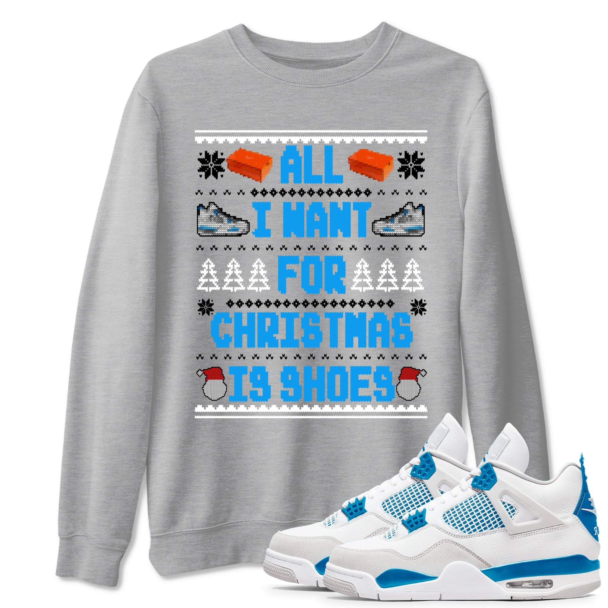 Air Jordan 4 Military Blue t shirts to match sneakers Special Christmas Shirts All I Want For Christmas Is Shoes sneaker match tees 4s Military Blue sneaker match tee Drip Gear Zone unisex cotton Heather Grey 1 shirts