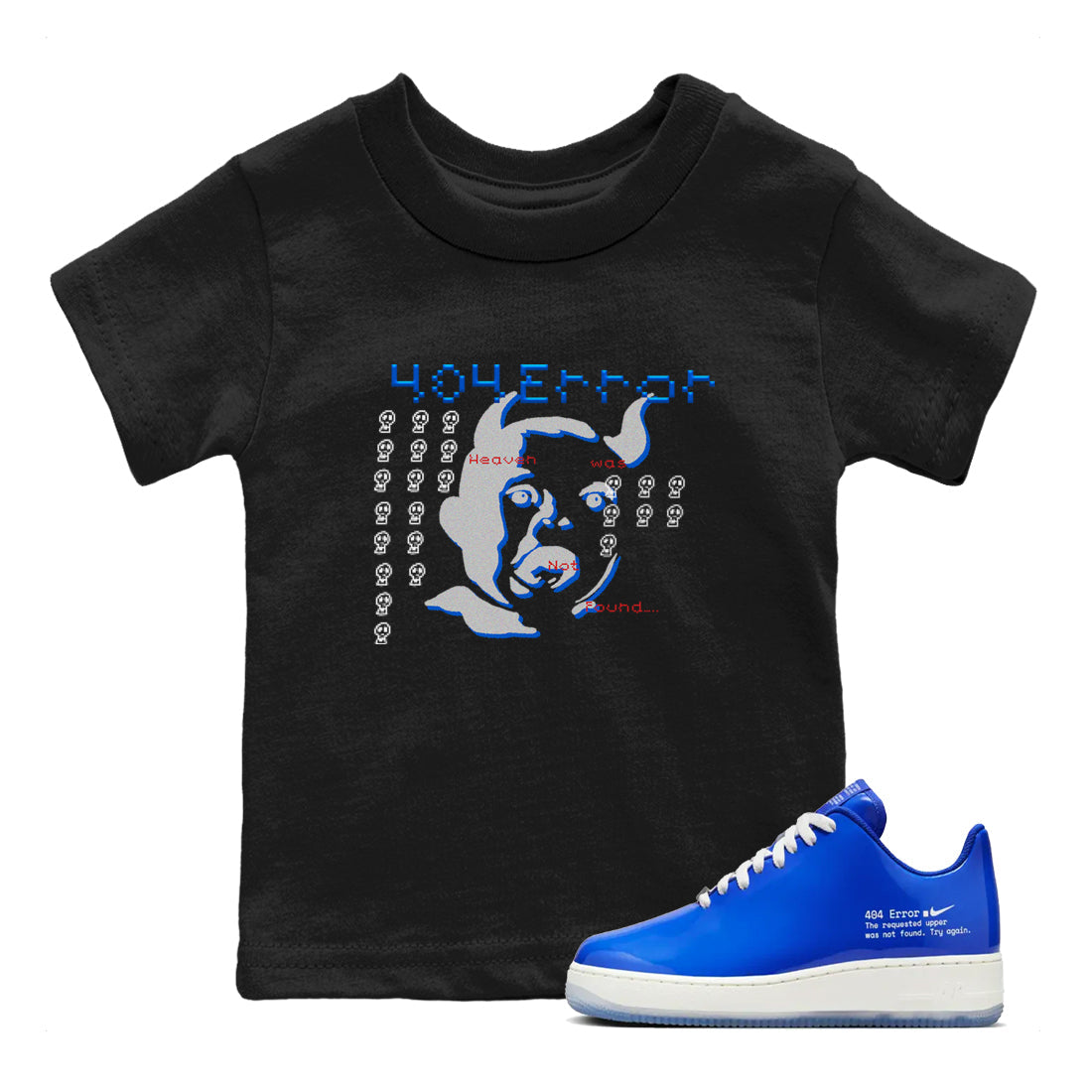 Air Force 1 404 Error shirt to match jordans Are You Blessed sneaker tees Air Force 1 404 Error Drip Gear Zone baby toddler Black 1 cotton Shirt