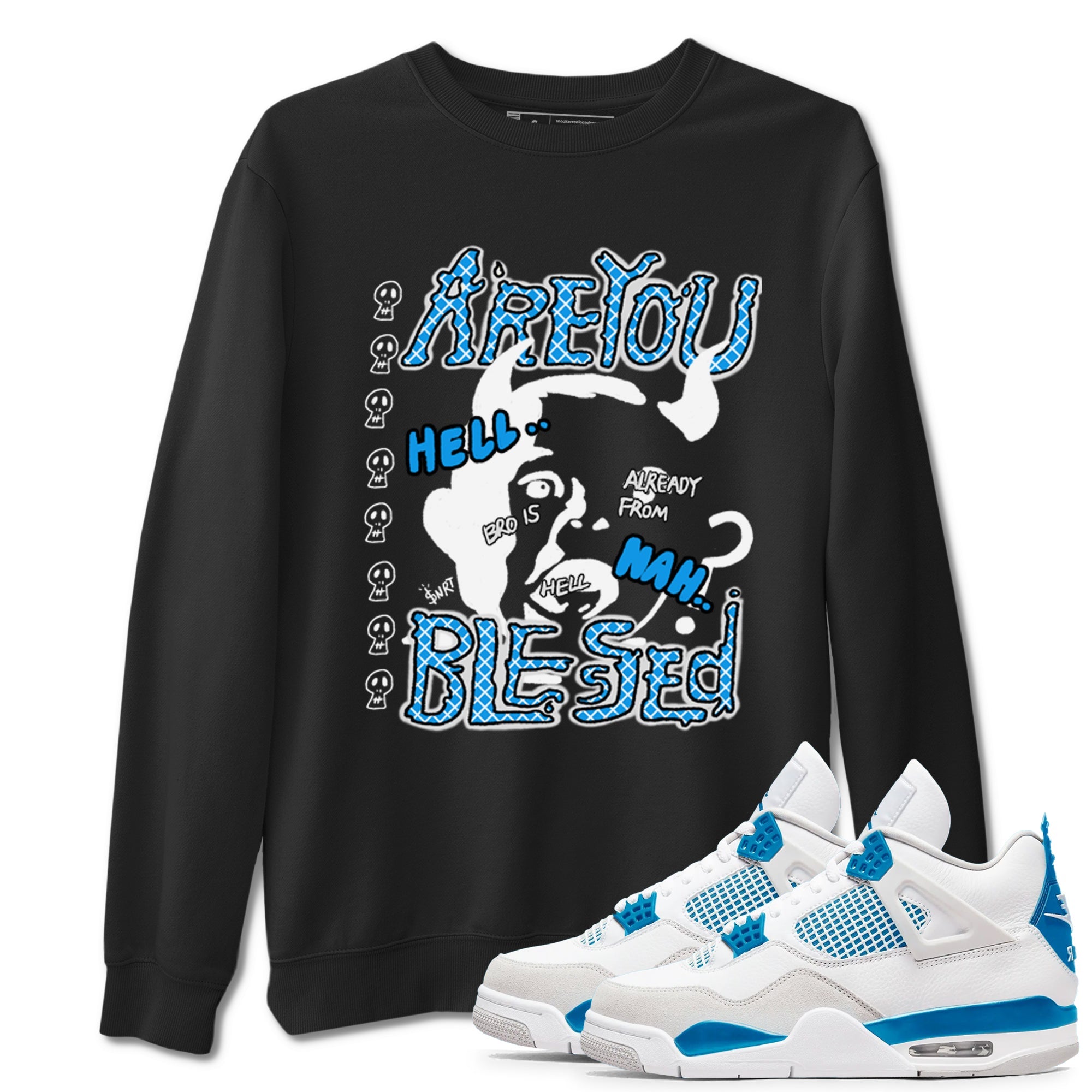 4s Military Blue shirt to match jordans Are you Blessed sneaker tees Air Jordan 4 Military Blue Drip Gear Zone unisex cotton Black 1 crew neck shirt