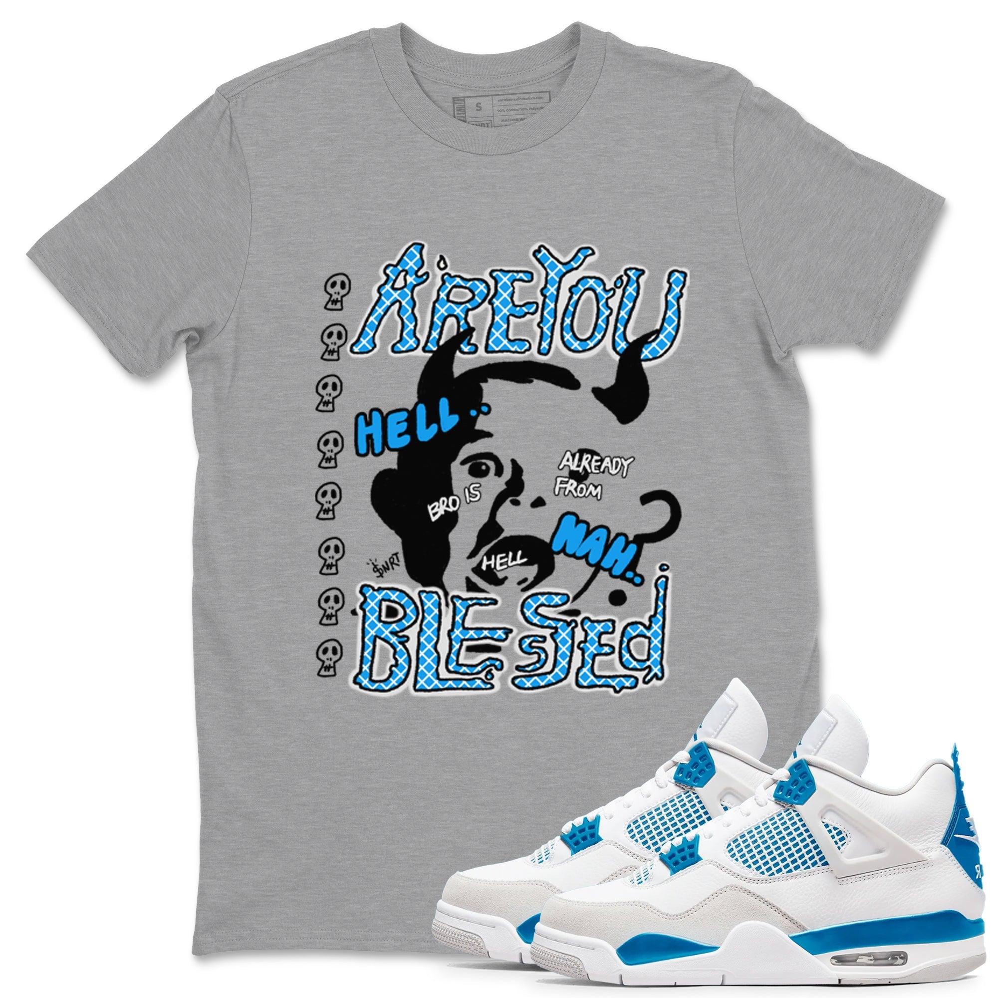 4s Military Blue shirt to match jordans Are you Blessed sneaker tees Air Jordan 4 Military Blue Drip Gear Zone unisex cotton Heather Grey 1 crew neck shirt