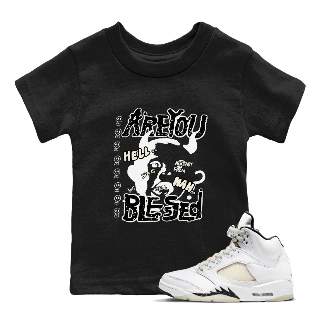 AJ5 Sail shirt to match jordans Are You Blessed sneaker tees Air Jordan 5 Sail Drip Gear Zone baby toddler Black 1 cotton Shirt