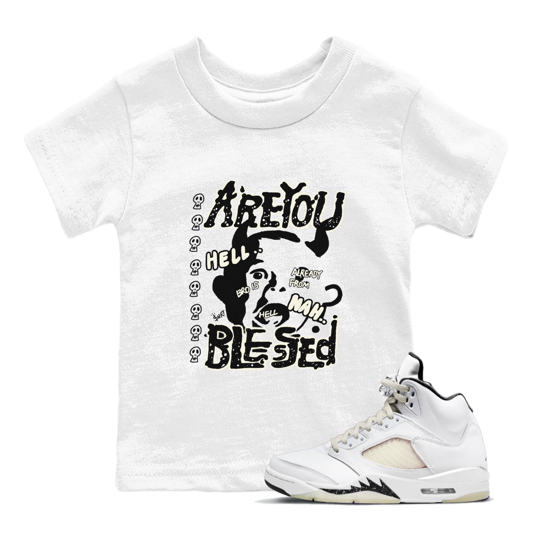 AJ5 Sail shirt to match jordans Are You Blessed sneaker tees Air Jordan 5 Sail Drip Gear Zone baby toddler White 1 cotton Shirt