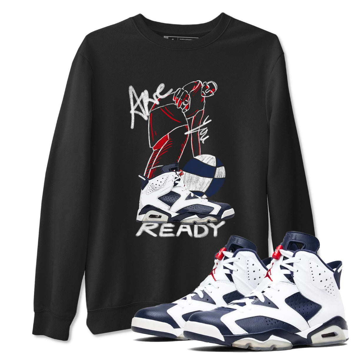 6s Olympic shirts to match jordans Are You Ready sneaker match tees Air Jordan 6 Olympic Drip Gear Zone streetwear brand Black 1 unisex cotton tee