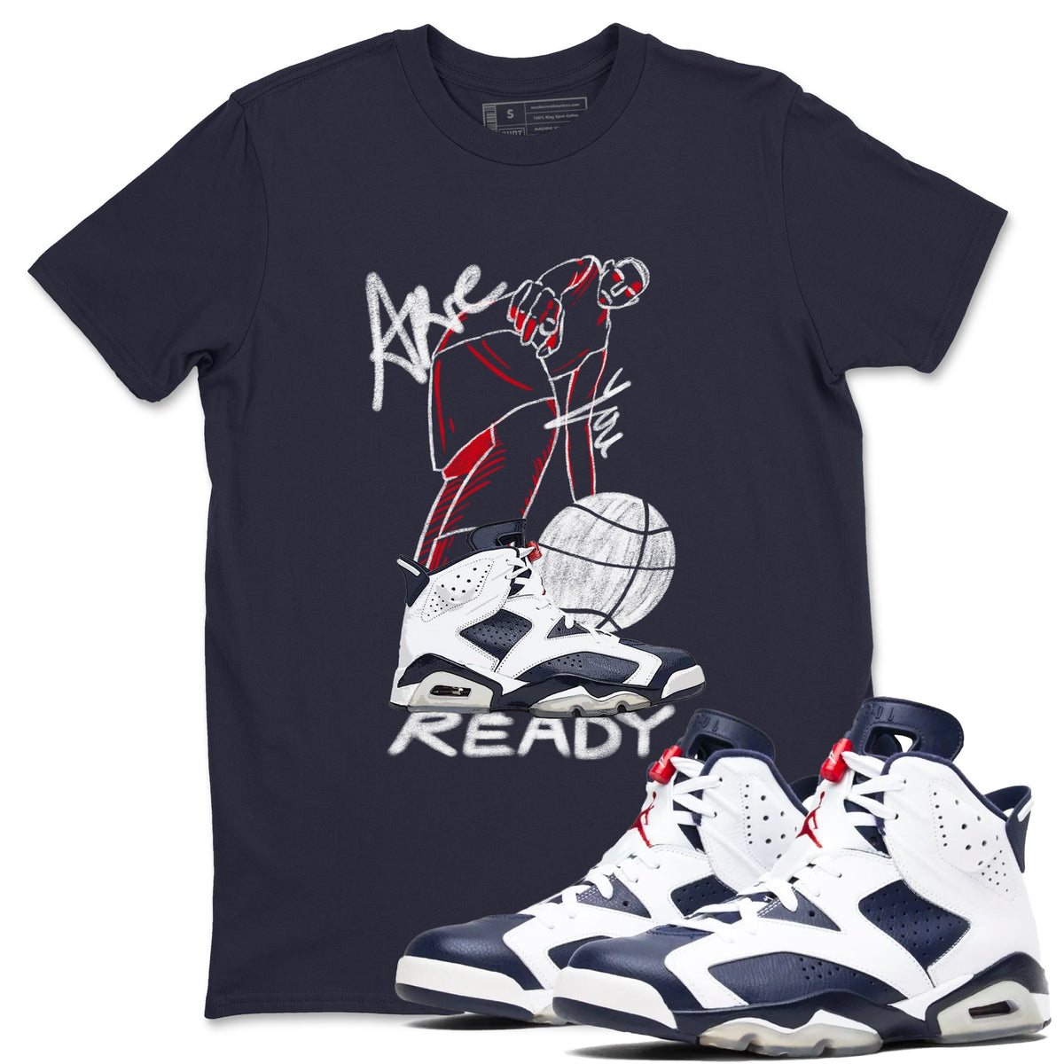 6s Olympic shirts to match jordans Are You Ready sneaker match tees Air Jordan 6 Olympic Drip Gear Zone streetwear brand Navy 1 unisex cotton tee