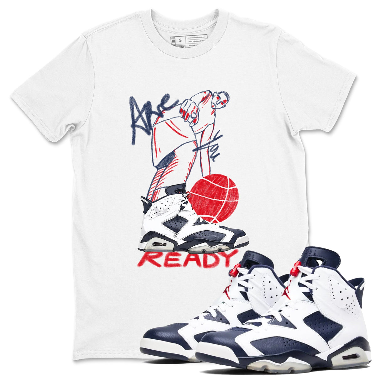 6s Olympic shirts to match jordans Are You Ready sneaker match tees Air Jordan 6 Olympic Drip Gear Zone streetwear brand White 1 unisex cotton tee