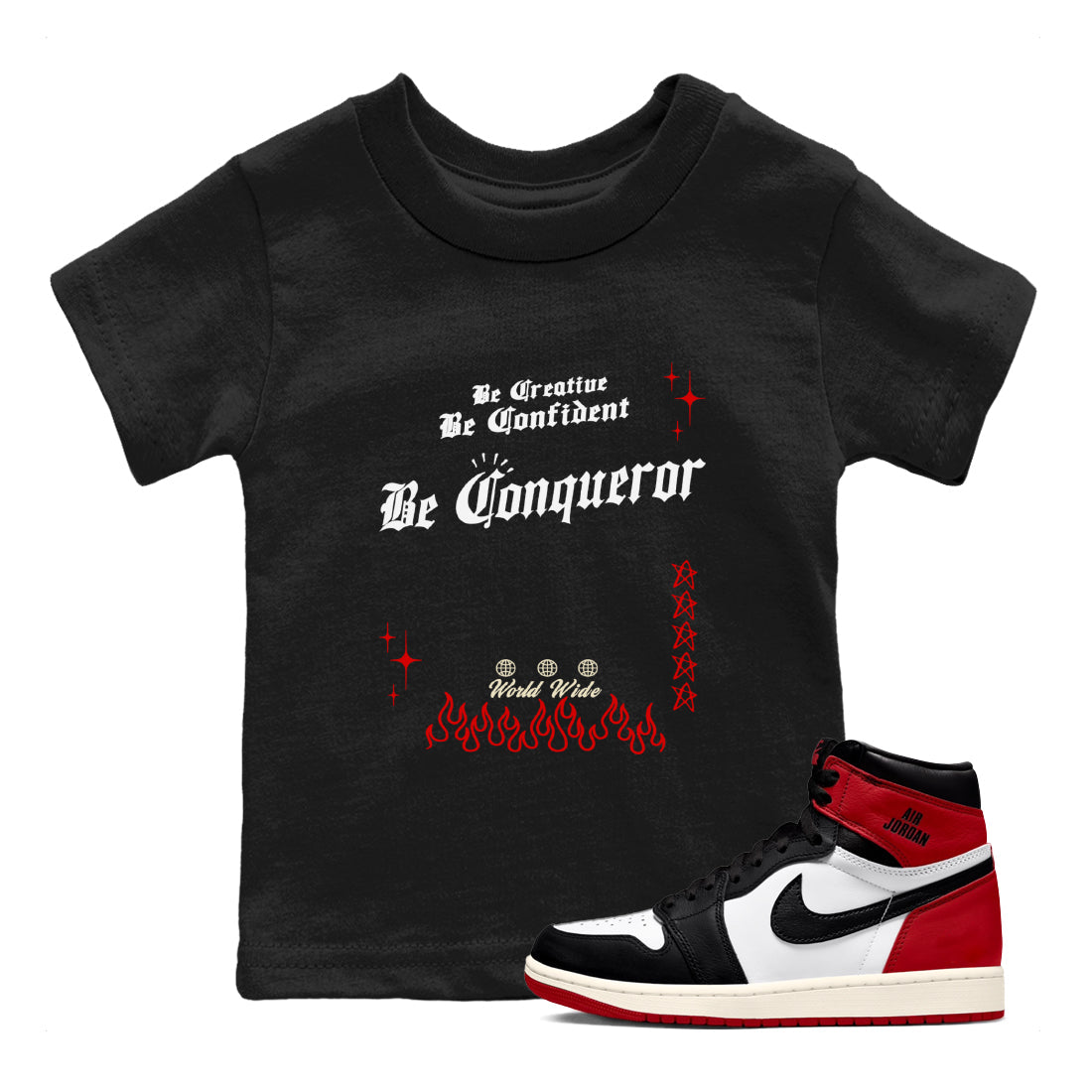 1s Black Toe Reimagined shirts to match jordans Be Conqueror sneaker match tees Air Jordan 1 Black Toe Reimagined match shoes to clothes Drip Gear Zone Youth Baby Black 1 tee