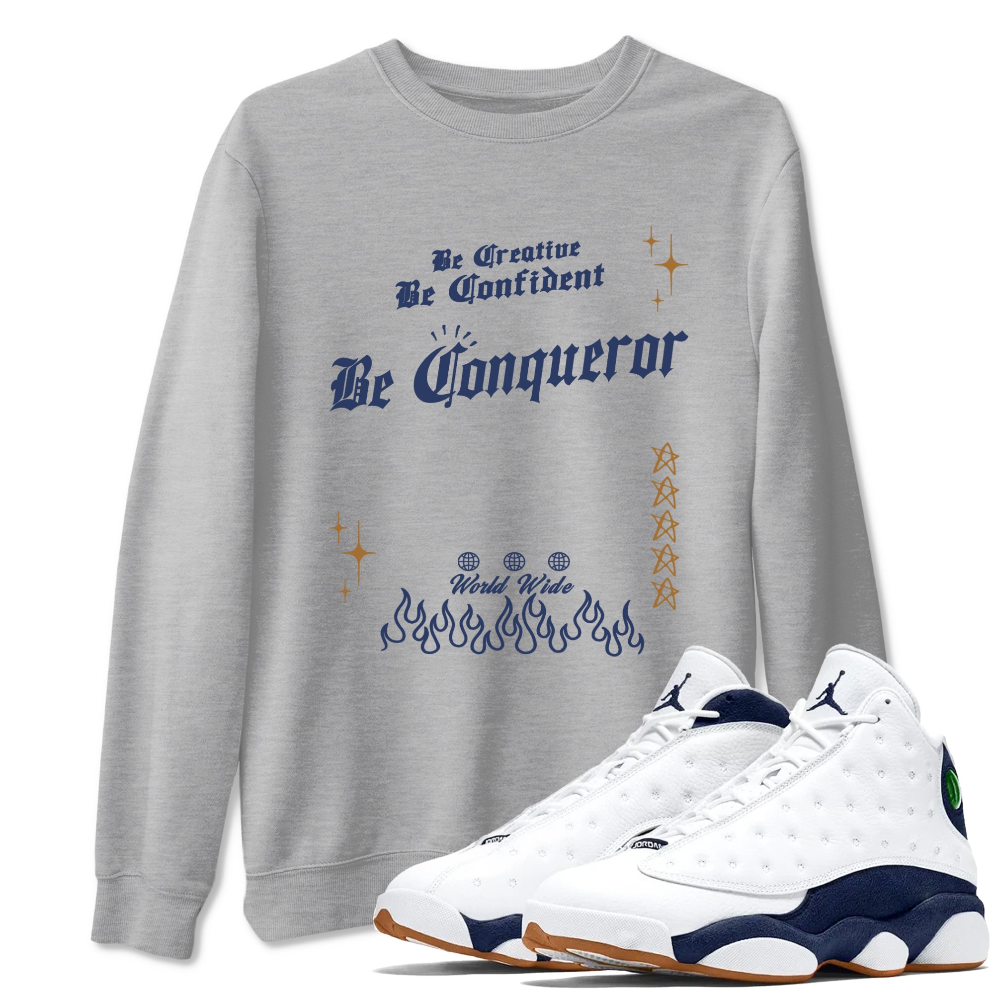 13s Midnight Navy shirts to match jordans Be Conqueror sneaker match tees Air Jordan 13 Midnight Navy match shoes to clothes Drip Gear Zone unisex cotton Heather Grey 1 shirts