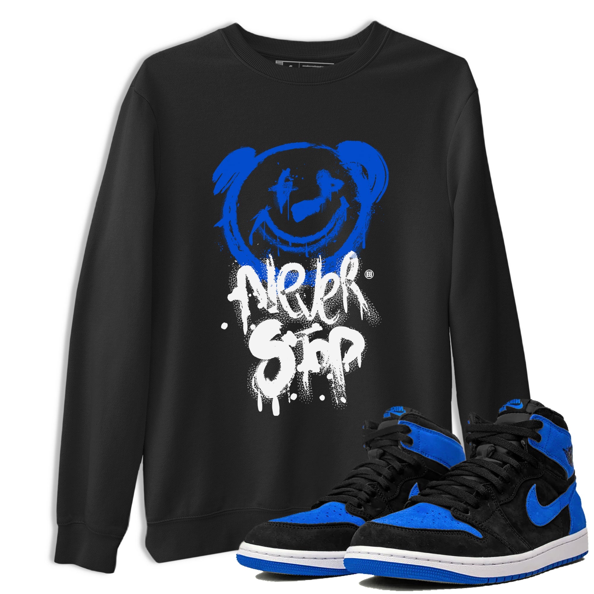 Air Jordan 1 Royal Reimagined shirt to match jordans Bear Never Stop sneaker tees Air Jordan 1 Royal Reimagined Drip Gear Zone Streetwear Casual Fit Black 1 T-Shirt