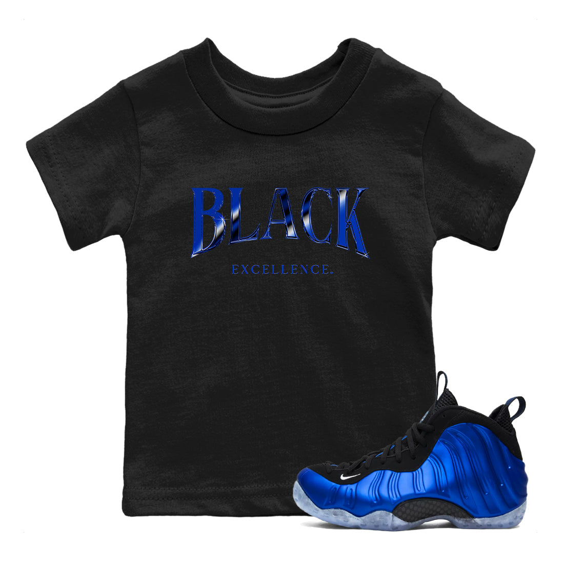 Foams One Royal shirts to match jordans Black Excellence sneaker match tees Air Foamposite One Royal match shoes to clothes Drip Gear Zone Youth Baby Black 1 tee