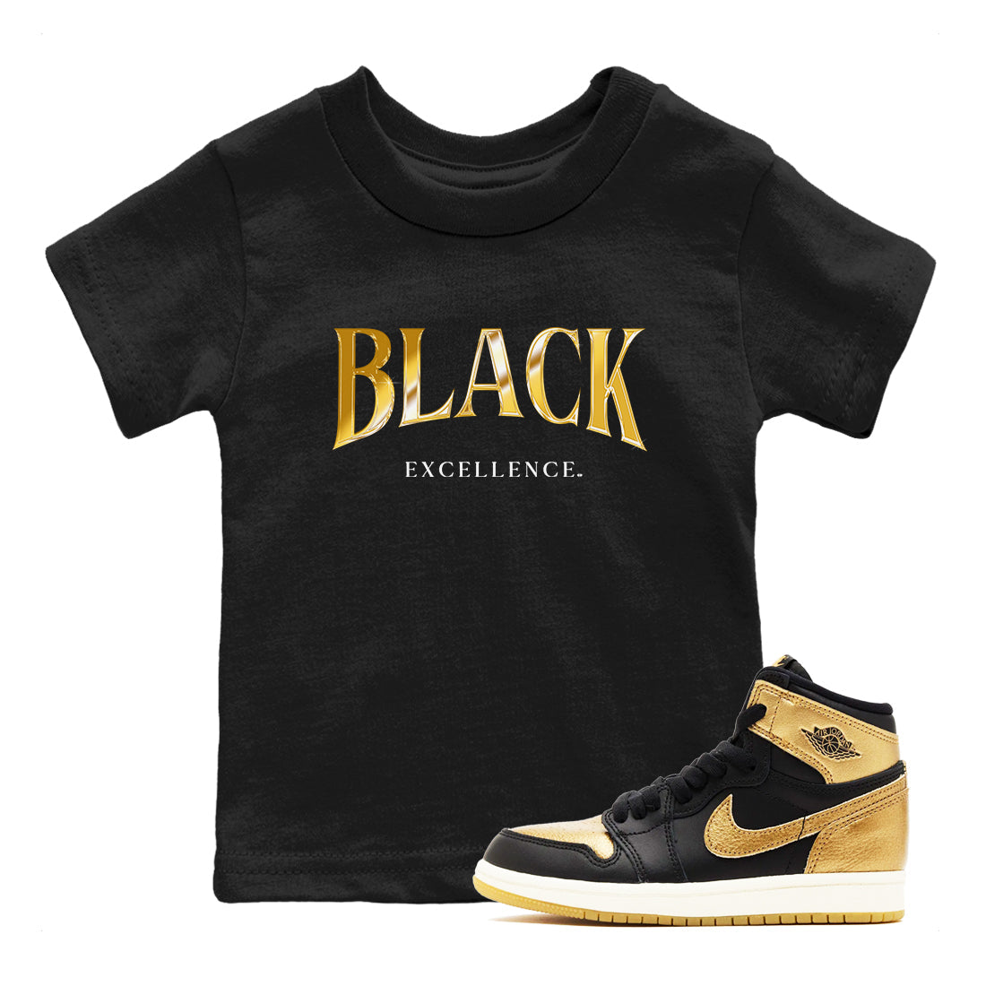1s Black Metallic Gold shirts to match jordans Black Excellence sneaker match tees Air Jordan 1 Black Metallic Gold Drip Gear Zone Youth Baby Black 1 crew neck shirts