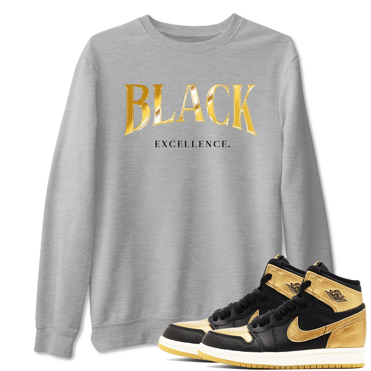 1s Black Metallic Gold shirts to match jordans Black Excellence sneaker match tees Air Jordan 1 Black Metallic Gold Drip Gear Zone unisex cotton Heather Grey 1 crew neck shirts