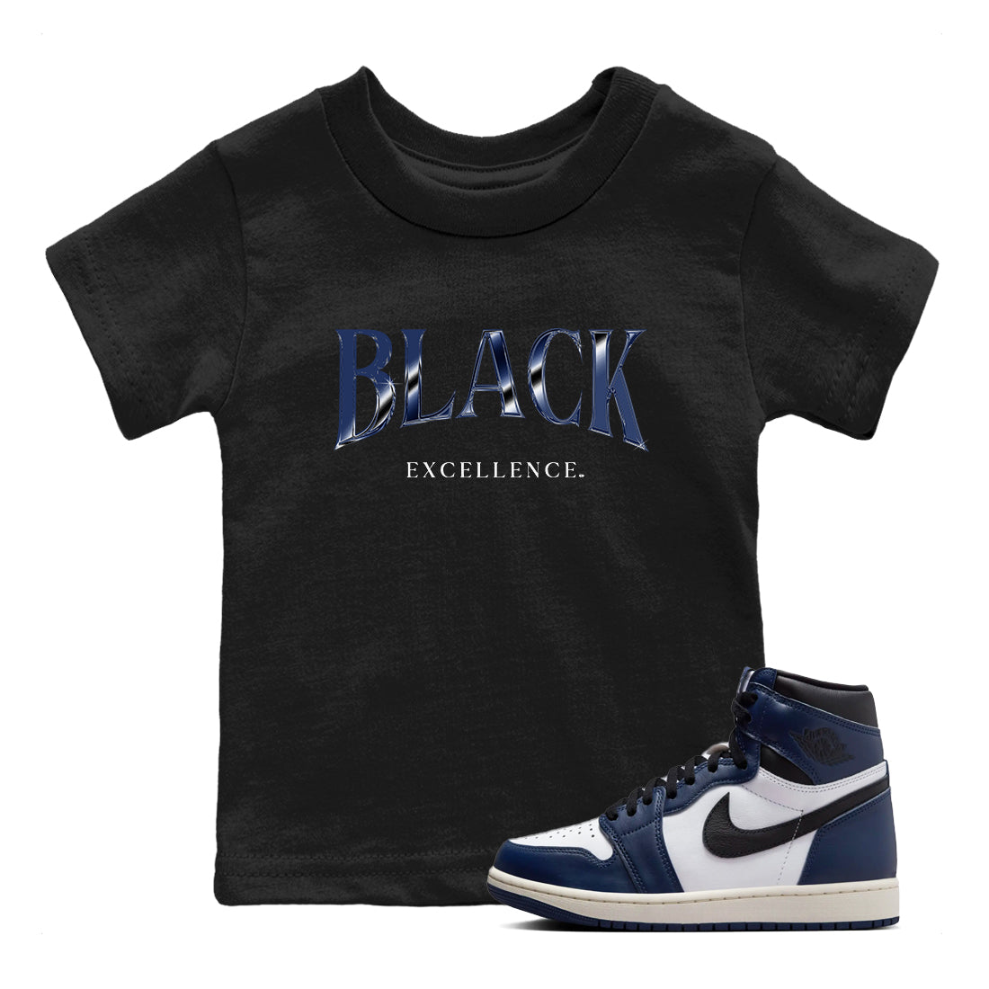 1s Midnight Navy shirts to match jordans Black Excellence sneaker match tees Air Jordan 1 Midnight Navy match shoes to clothes Drip Gear Zone Youth Baby Black 1 tee