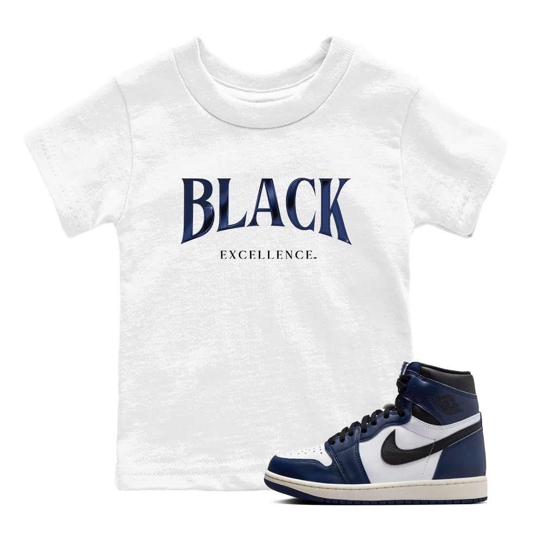 1s Midnight Navy shirts to match jordans Black Excellence sneaker match tees Air Jordan 1 Midnight Navy match shoes to clothes Drip Gear Zone Youth Baby White 1 tee