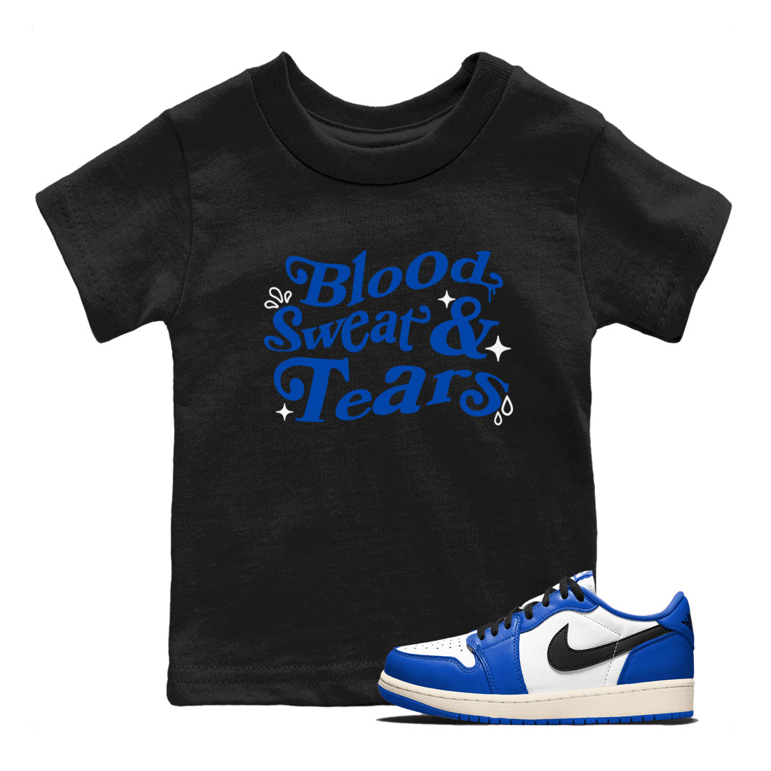 1s Game Royal shirts to match jordans Blood Sweat Tears sneaker match tees Air Jordan 1 Game Royal match shoes to clothes Drip Gear Zone Youth Baby Black 1 tee