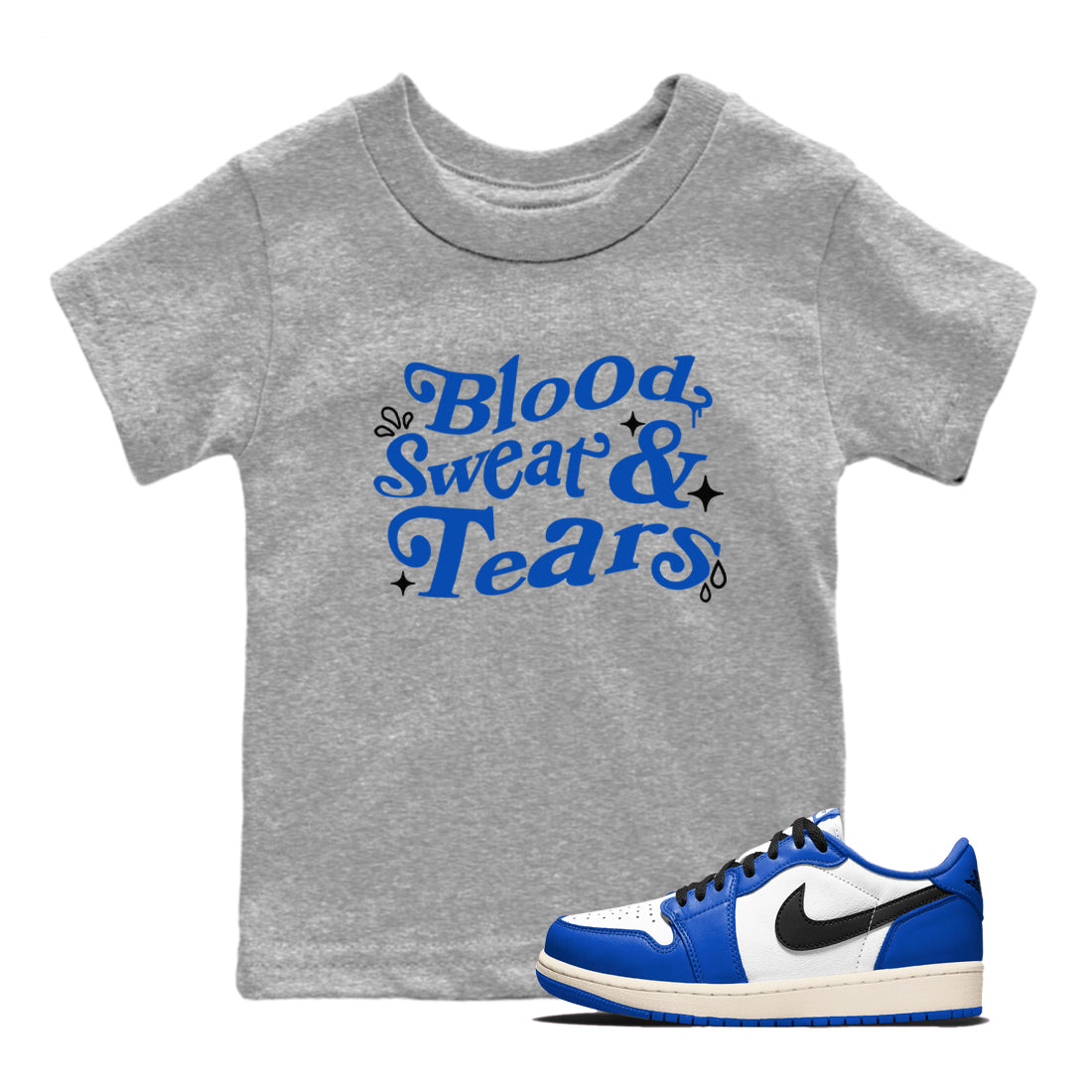 1s Game Royal shirts to match jordans Blood Sweat Tears sneaker match tees Air Jordan 1 Game Royal match shoes to clothes Drip Gear Zone Youth Baby Heather Grey 1 tee