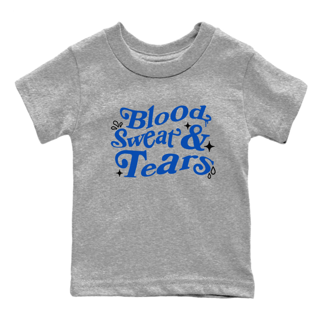 1s Game Royal shirts to match jordans Blood Sweat Tears sneaker match tees Air Jordan 1 Game Royal match shoes to clothes Drip Gear Zone Youth Baby Heather Grey 2 tee