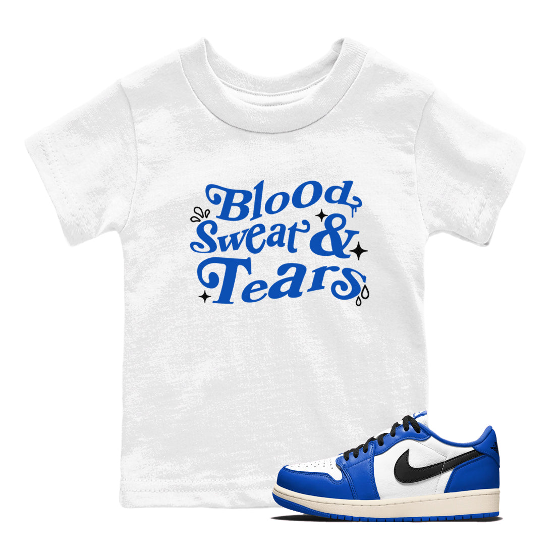 1s Game Royal shirts to match jordans Blood Sweat Tears sneaker match tees Air Jordan 1 Game Royal match shoes to clothes Drip Gear Zone Youth Baby White 1 tee
