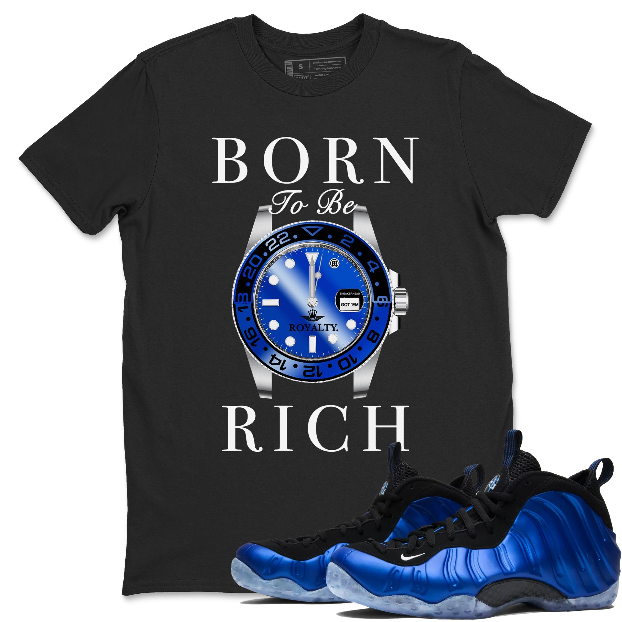 Foams One Royal shirts to match jordans Born To Be Rich sneaker match tees Air Foamposite One Royal match shoes to clothes Drip Gear Zone unisex cotton Black 1 shirts