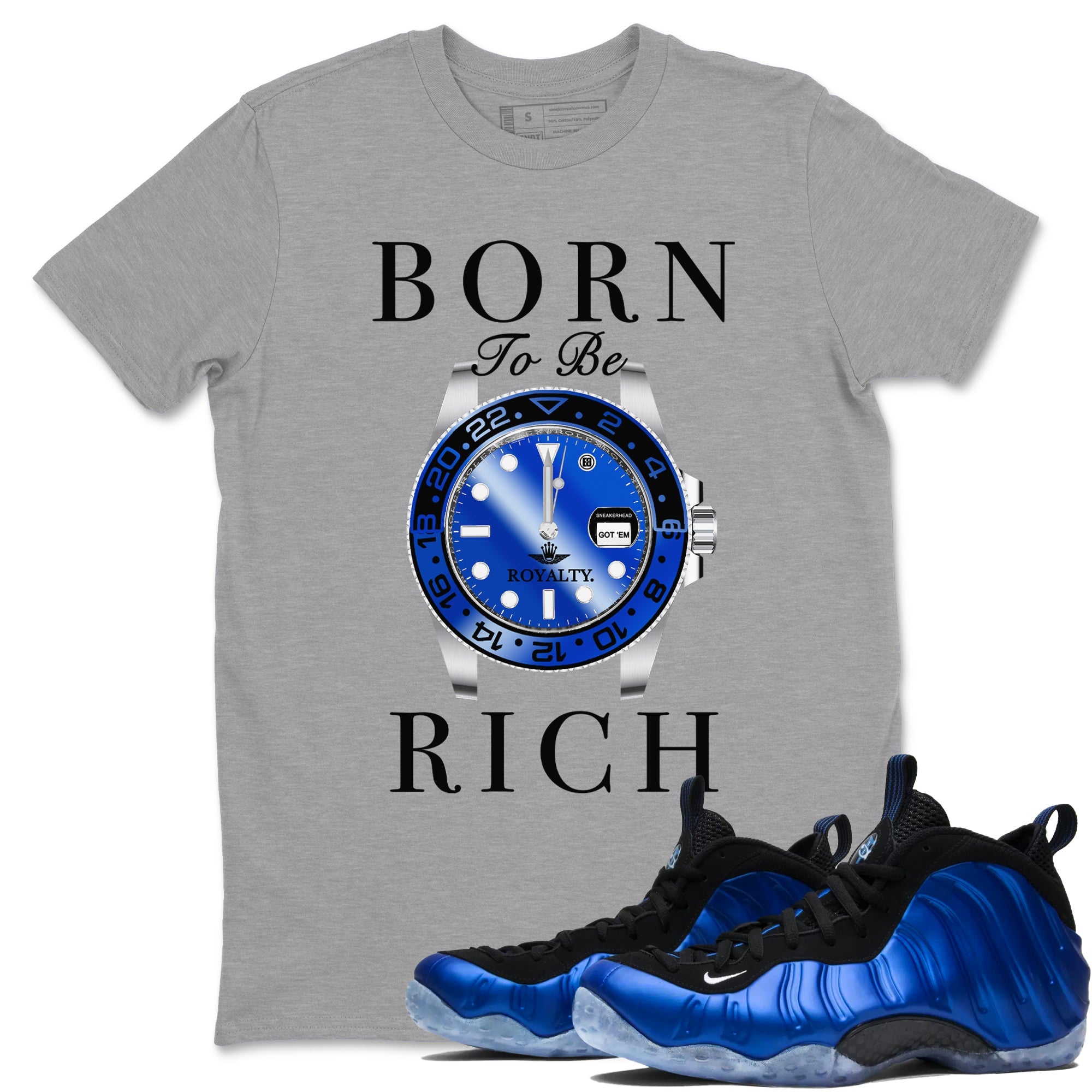 Foams One Royal shirts to match jordans Born To Be Rich sneaker match tees Air Foamposite One Royal match shoes to clothes Drip Gear Zone unisex cotton Heather Grey 1 shirts