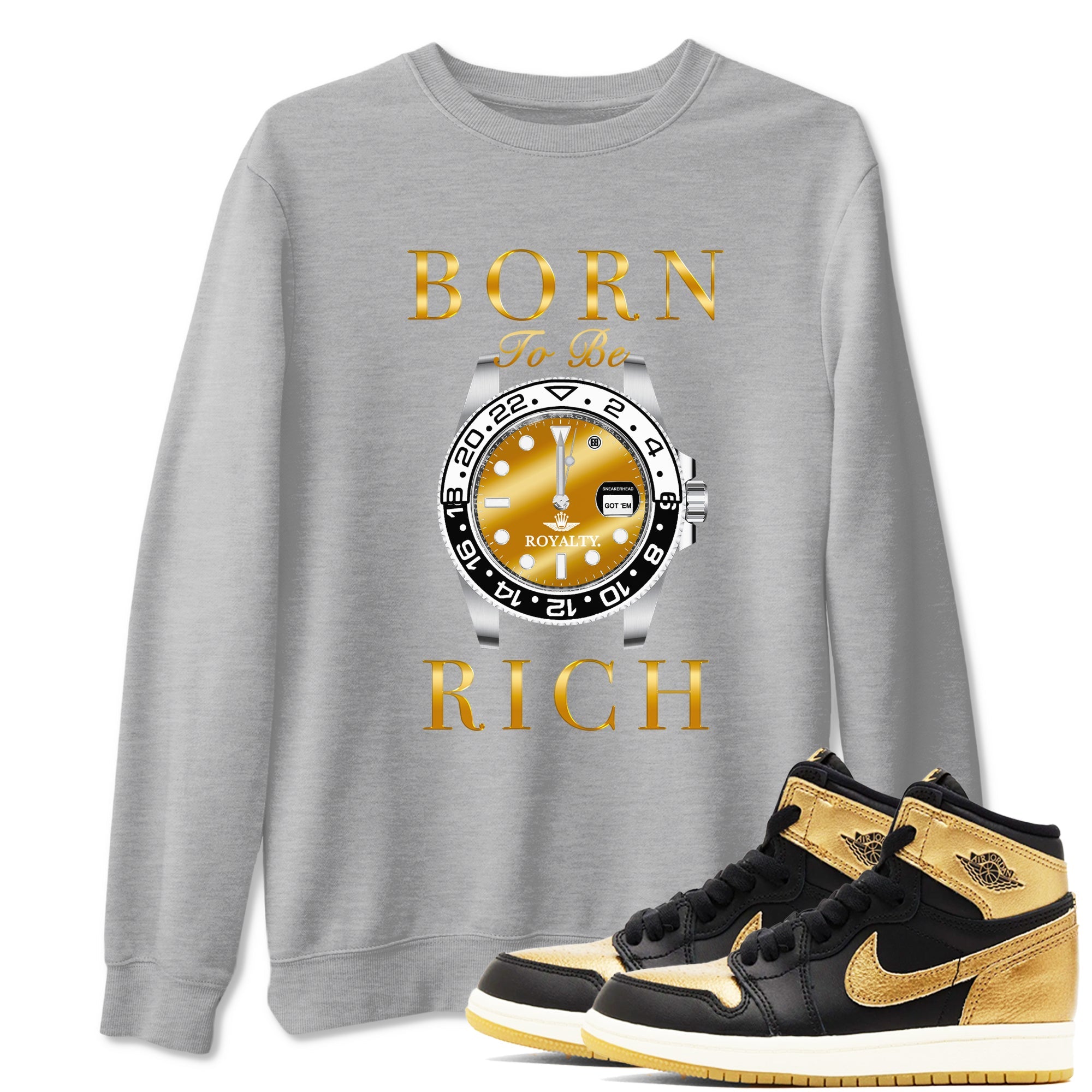 AJ1 Black Metallic Gold shirts to match jordans Born To Be Rich sneaker match tees Air Jordan 1 Black Metallic Gold Drip Gear Zone streetwear brand Heather Grey 1 unisex cotton tee