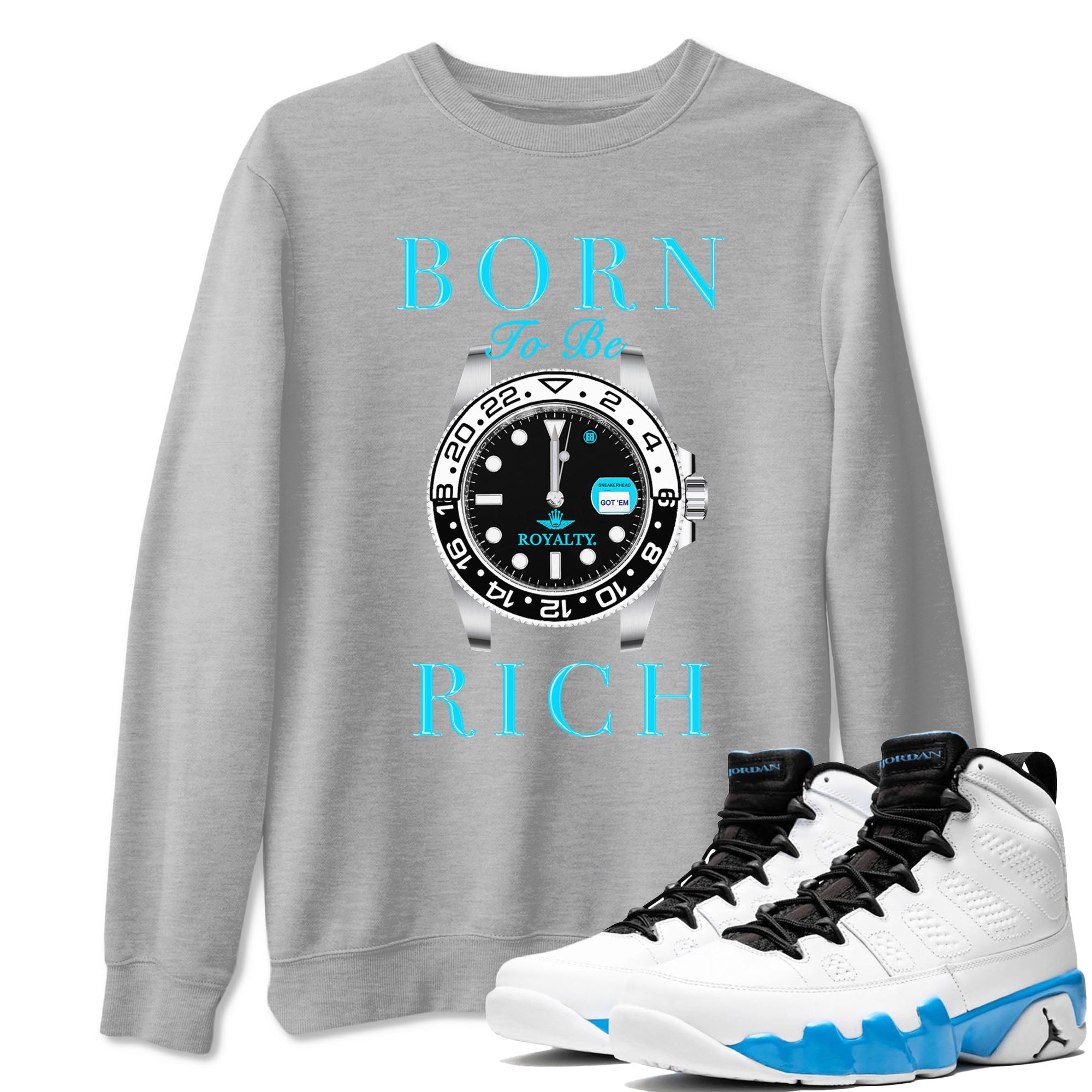AJ9 Powder Blue shirt to match jordans Born To Be Rich sneaker tees Air Jordan 9 Retro Powder Blue Drip Gear Zone unisex cotton Heather Grey 1 crew neck shirt