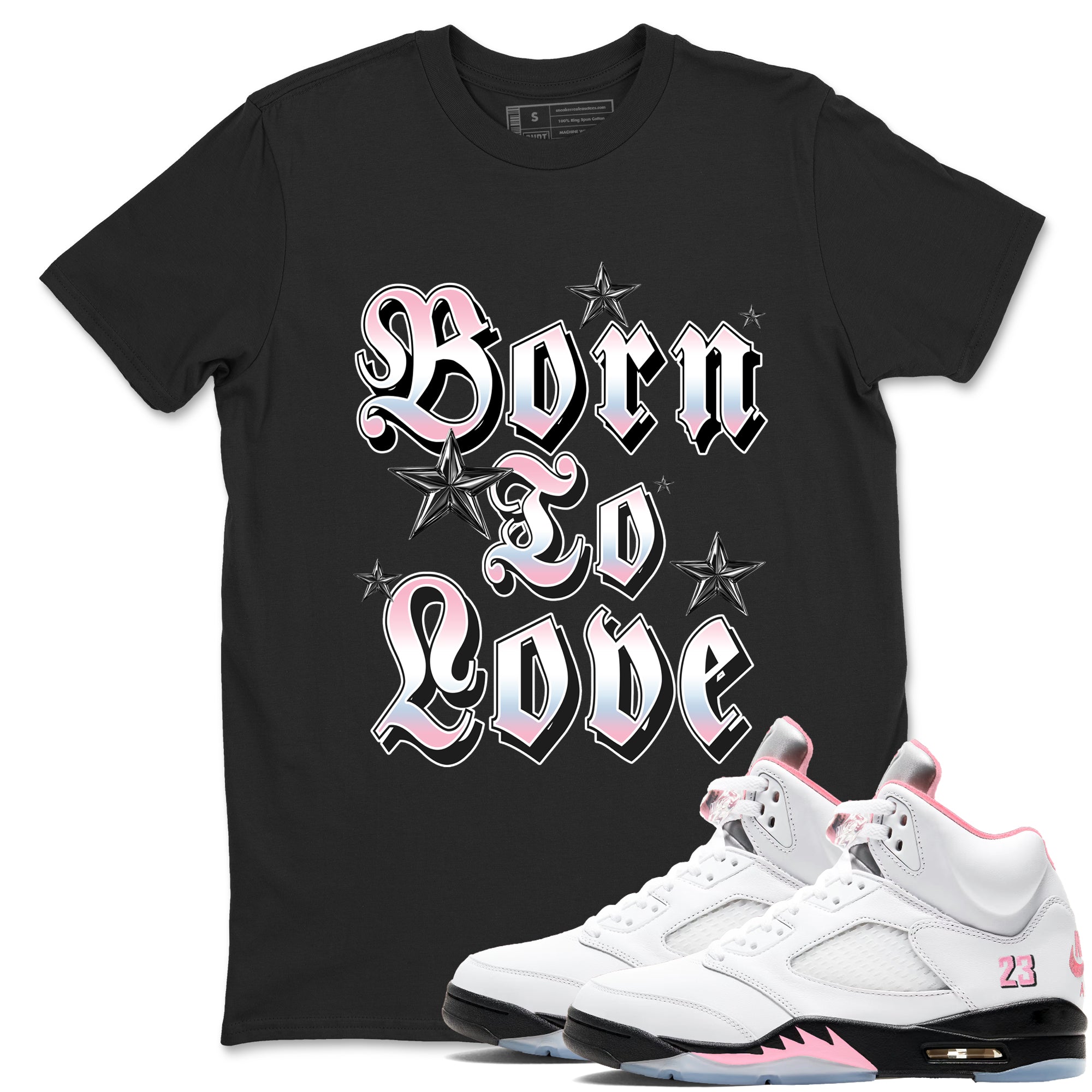 Sneaker match tees  Sneaker Tees To Match Air Jordan 5 Medium Soft Pink Shoes  Born To Love Tee Black 1